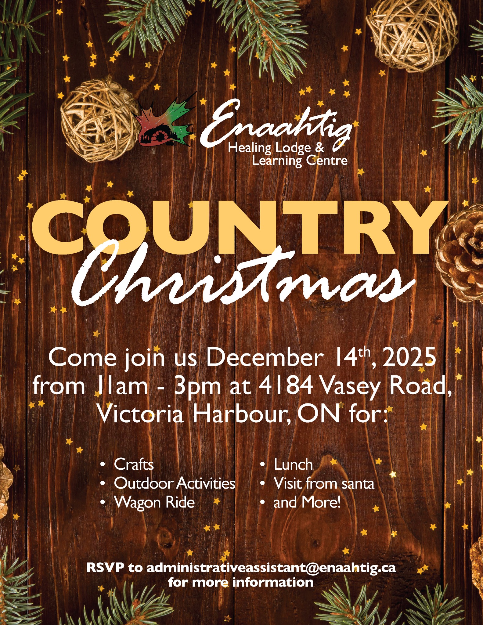 Come celebrate a Country Christmas with us. Enjoy crafts, lunch, outdoor activities, wagon rides, and a visit from Santa. Join us December 14, 2025 from 11am to 3pm at 4184 Vasey Road in Victoria Harbour.
RSVP to administrativeassistant@enaahtig.ca for more information.