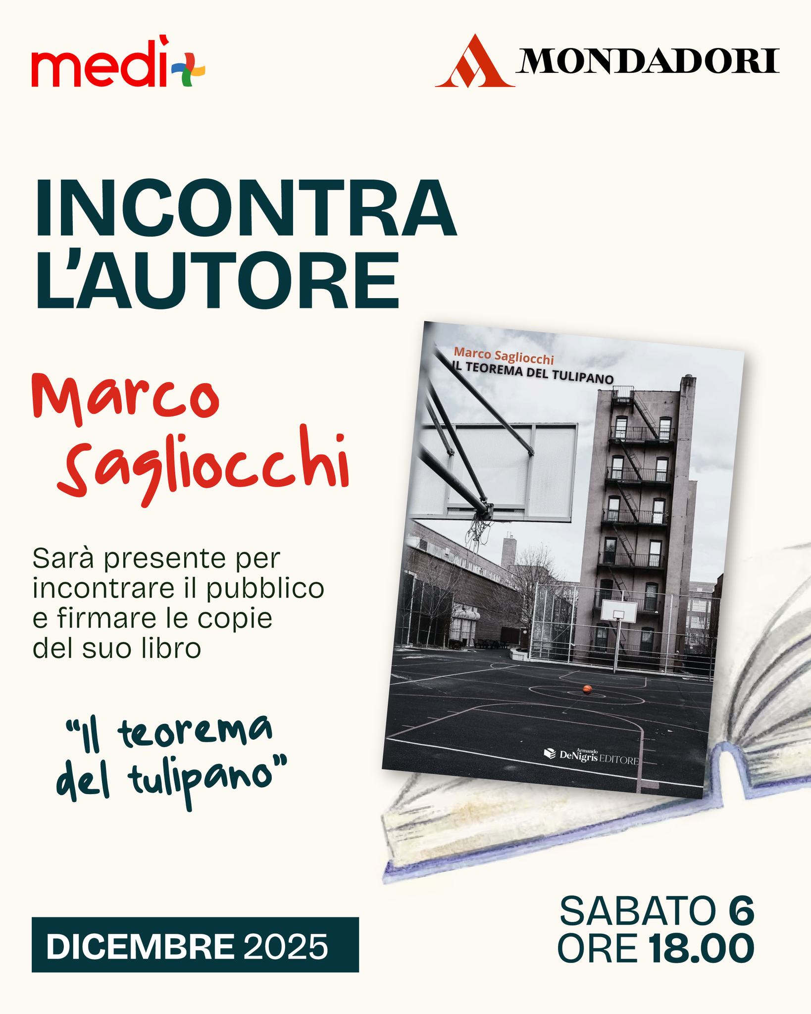 🌷✨ Incontra Marco Sagliocchi!
Sabato 6 alle 18 al Medi, l’autore di Teorema del Tulipano sarà da Mondadori per presentare il libro e firmare le copie.
Non perdere l’occasione di conoscerlo dal vivo! 📖✍️
#ce#centrocommercialemedì