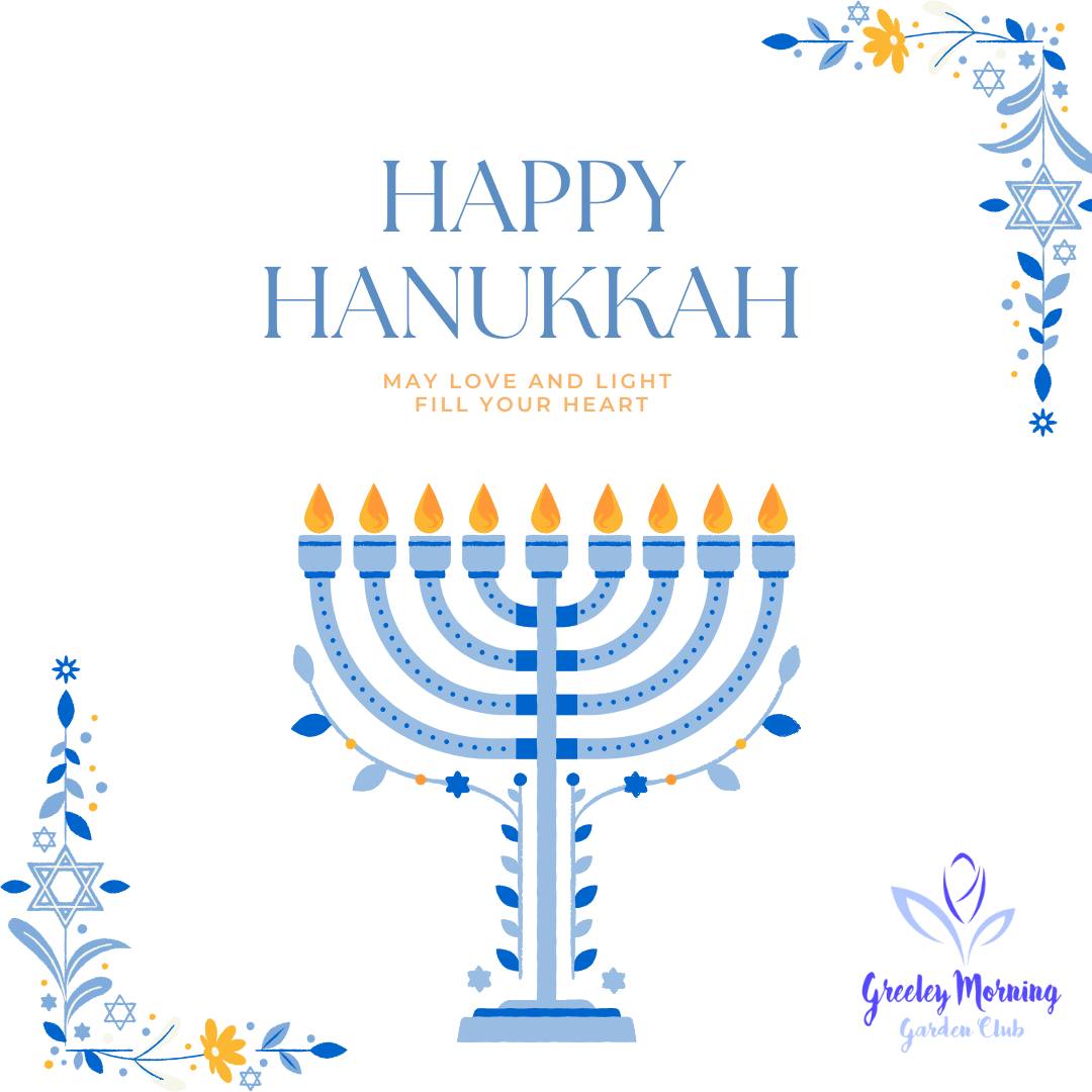 Happy Hanukkah! ๐ฟ๐ฏ๏ธ
In the depths of winter, we celebrate the miracle of light. Just as a garden rests in the cold to bloom again, this season reminds us of endurance and hope. Wishing all our members who celebrate a beautiful Festival of Lights. May your season be filled with warmth and growth.
#GreeleyGardenClub #HappyHanukkah #WinterLight #GreeleyCO #GardenersLife #FestivalOfLights