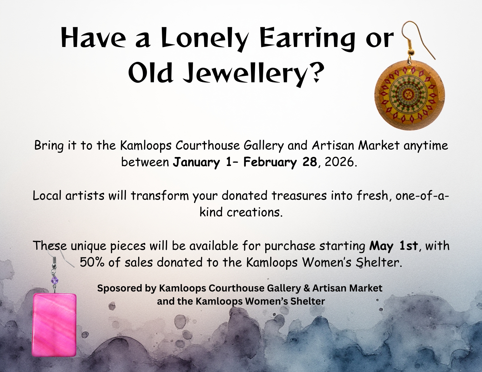 Have some broken jewellery or single earrings? Drop them off at the gallery in January & February and they'll become part of new artwork. Sales will benefit the Kamloops Women's Shelter.
#kamloops #kamloopstourism #yka #kamloopsbcnow #explorekamloops #kamloopsart #kamloopsdowntown #kamloopsartisan #kamloopsevents #kamloopsfarmersmarket