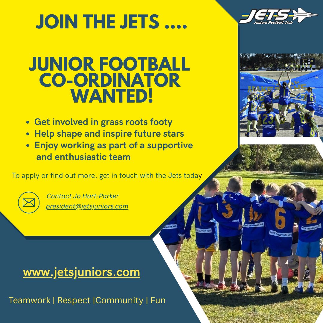JUNIOR FOOTBALL CO-ORDINATOR WANTED
Are you passionate about football and keen to make a real difference in your local community?
The @heathmontjets.fnc are looking for a Junior Football Co-Ordinator to join our team!
• Get involved in grass roots footy
• Help shape and inspire future stars
• Enjoy working as part of a supportive and enthusiastic team
Whether you’re a recent graduate, a keen volunteer, or just love the game, this is your chance to become part of something special. If you’re ready to take the next step and help foster talent and teamwork, we’d love to hear from you!
To apply or find out more, get in touch with the Jets today.
E: Jo Hart-Parker at president@jetsjuniors.com