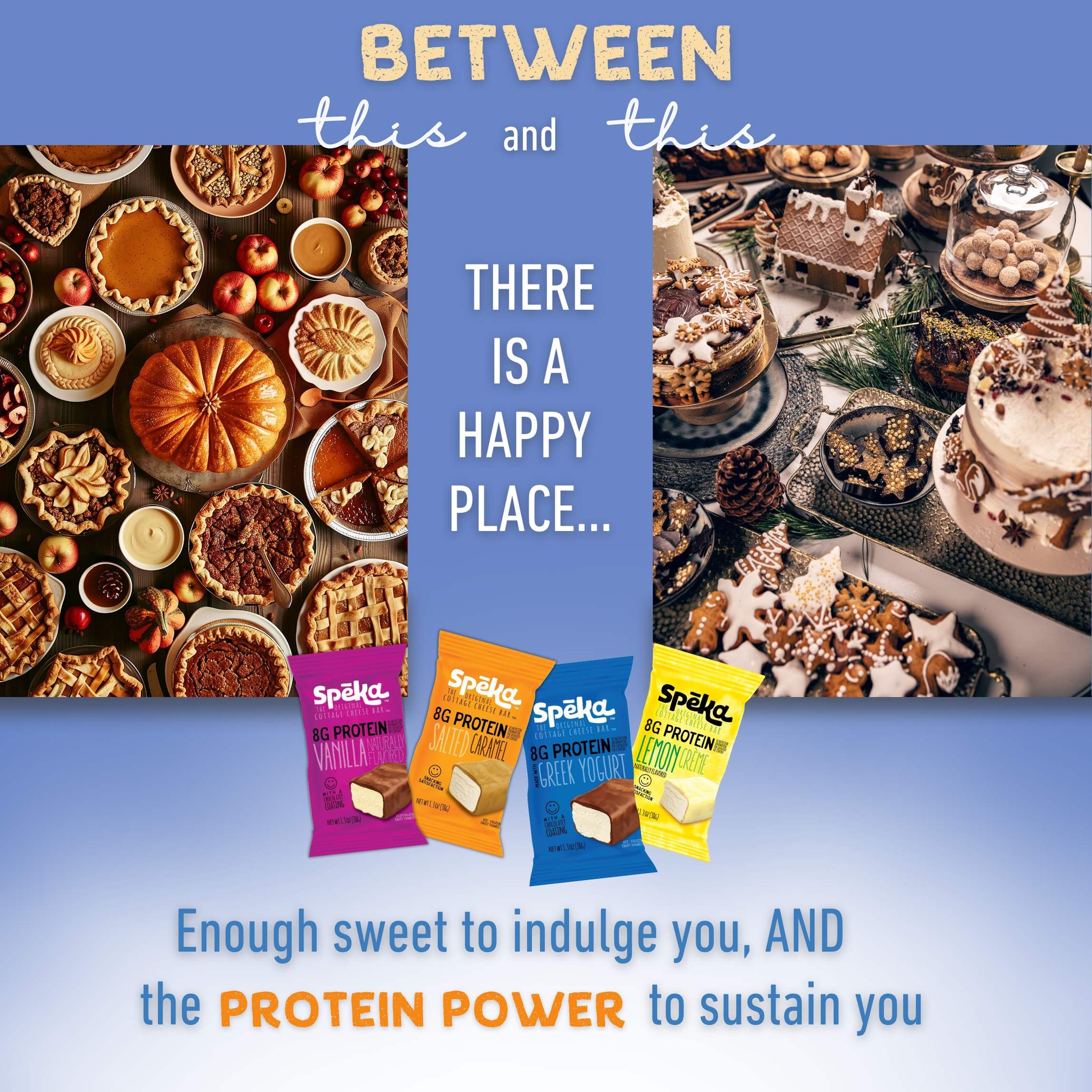 🎉 Between the pies of Thanksgiving and the cookies of Christmas… there IS a happy place.
Spēka Bars give you the best of both worlds —
✨ sweet enough to satisfy your cravings,
💪 protein-packed enough to keep you going.
Stay fueled, festive, and feeling good all season long with 8 grams of protein in every bar! Which flavor is getting you through the holiday hustle?
#SpekaBar #HolidayFuel #ProteinPower #FestiveSnacking #BetterSnacking
