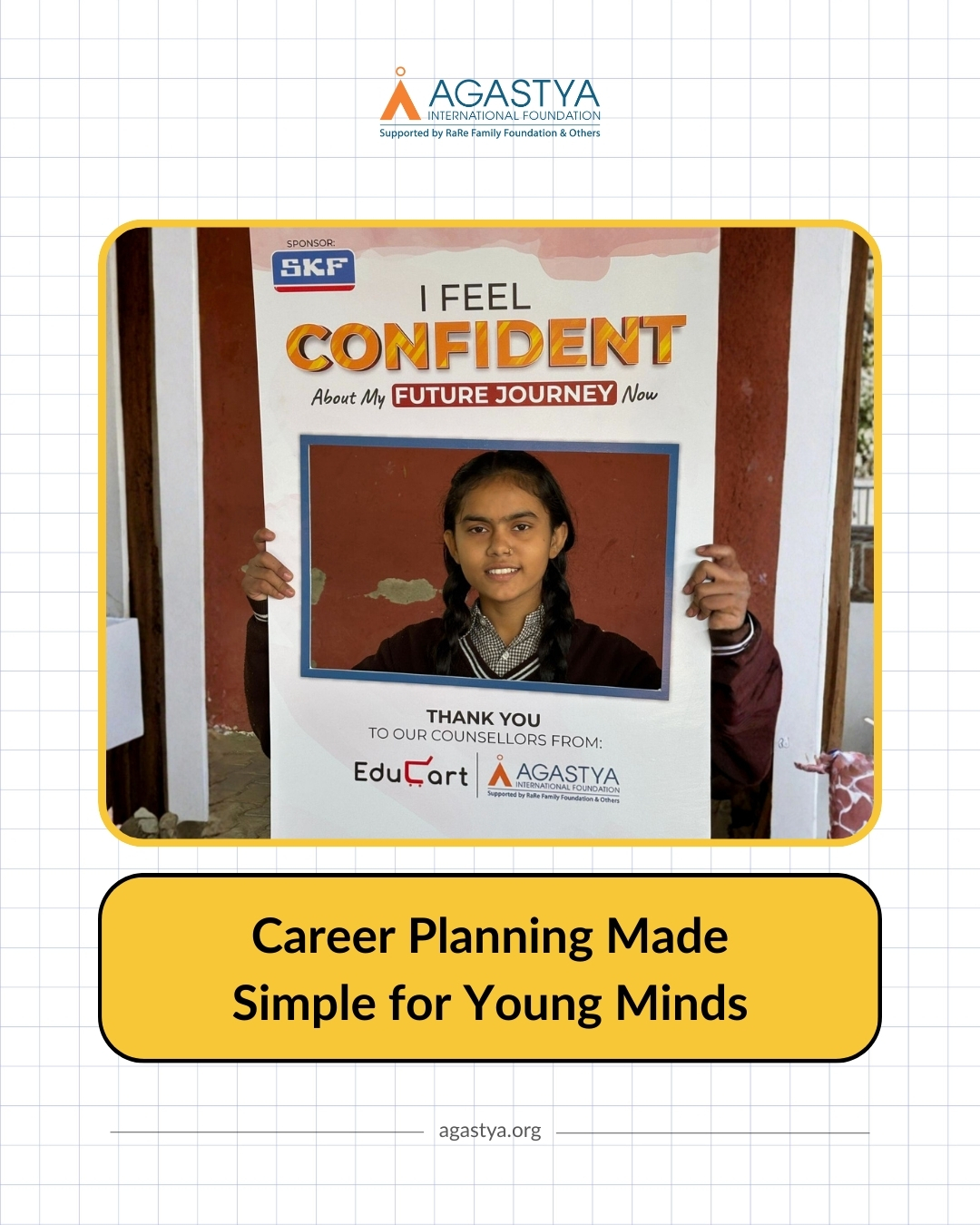 With support from SKF (Svenska Kullagerfabriken) and in collaboration with Educart and Agastya, career-planning sessions were rolled out across five Government Girls Senior Secondary Schools in Gurugram, Haryana and surrounding areas, reaching 1,031 Children. Through group workshops, psychometric assessments and one-to-one counselling, Children were helped spot their interests and strengths and given clearer, practical next steps as they plan for higher secondary choices.