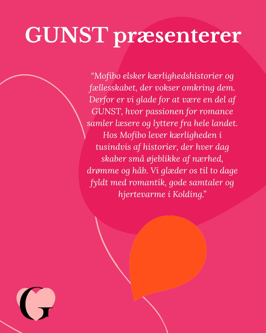 Vi er glade for, at @mofibo vil være en del af GUNST
Mofibo elsker kærlighedshistorier og fællesskabet, der vokser omkring dem. Derfor er vi glade for at være en del af GUNST, hvor passionen for romance samler læsere og lyttere fra hele landet. Hos Mofibo lever kærligheden i tusindvis af historier, der hver dag skaber små øjeblikke af nærhed, drømme og håb. Vi glæder os til to dage fyldt med romantik, gode samtaler og hjertevarme i Kolding.