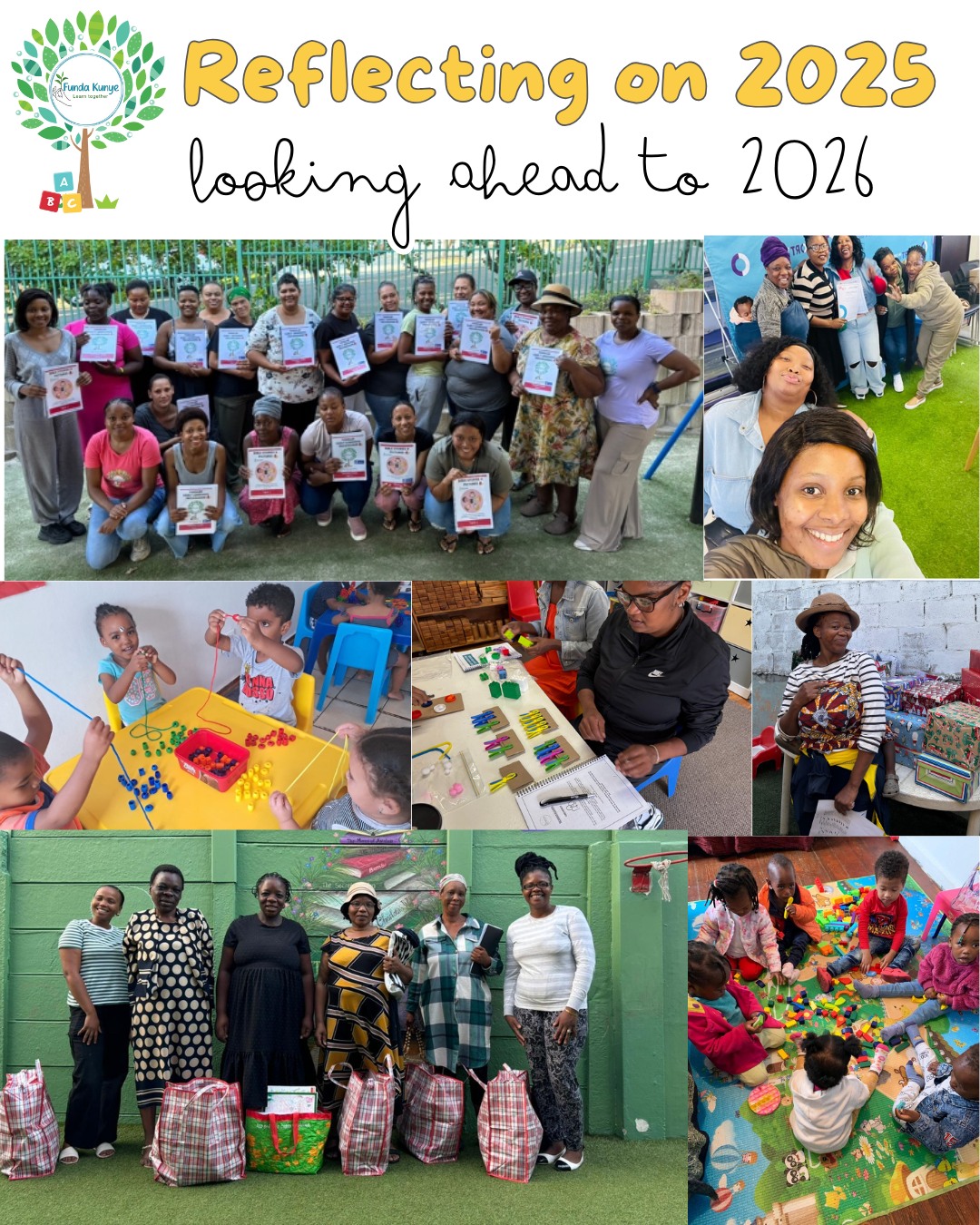 🎉 Reflecting on 2025 | Looking Ahead to 2026 🌱
As the year draws to a close, we pause to reflect on the incredible journey we’ve shared in 2025.
From empowering ECD educators through our Early Learning Programme, to celebrating milestones during Graduation & Gratitude Month, and deepening partnerships — this year has been filled with growth, learning, and impact.
We’re especially proud of:
✨ Supporting ECD centres in under-resourced communities
✨ Training passionate educators and caregivers
✨ Equipping centres with creative, play-based learning resources
✨Supporting primary caregivers in their homes with practical resources
✨ Building strong collaborations — including our exciting partnership with True North and the upcoming implementation of the Rainbow Development Framework in 2026
As we look ahead, we’re filled with hope and determination. In 2026, we’ll continue to Train, Support, Equip, and Connect — expanding our reach, strengthening our programmes, and walking alongside those who shape the futures of young children.
Thank you to our team, partners, donors, and every person who has believed in our mission.
#FundaKunye #YearInReview #GratitudeMonth #ELP #EarlyLearningMatters #TrainSupportEquipConnect #LookingAhead #ThankYou #CommunityImpact
