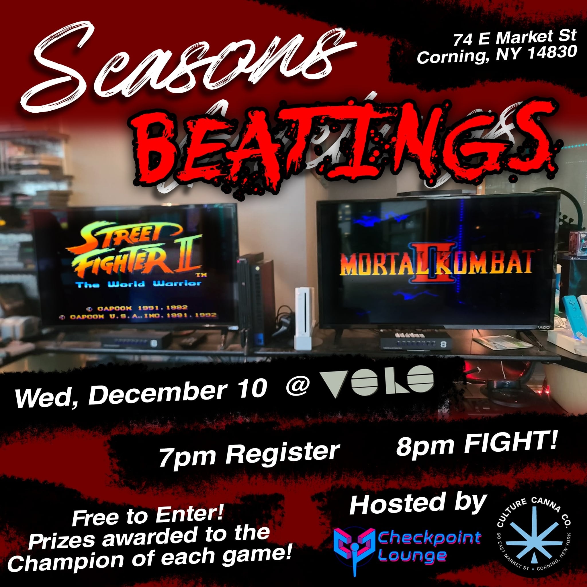 Coming up on Wednesday, December 10th it's SEASONS BEATINGS!
We are raiding Volo again, but this time we're bringing Street Fighter 2 and Mortal Kombat 2 along for the ride.
Free to Enter starting at 7pm and the beatings commence at 8pm!
The players with the most victories on either game will be declared Champions and receive lovely gift bags from Culture Canna Co. @culturecannaco
Join the brutality this Wednesday at Volo on Market St in Corning! @volo_bar_corning