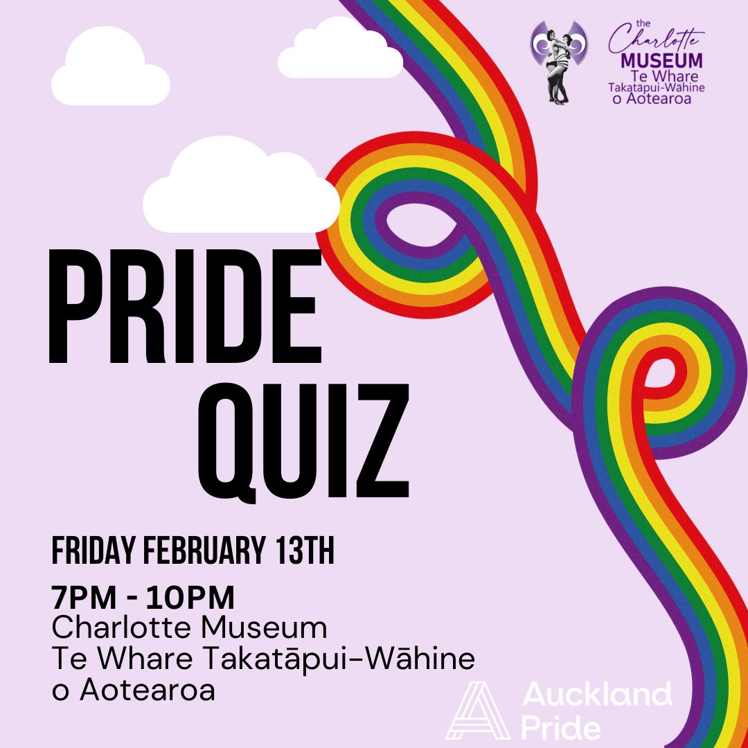 Join us for a Pride Quiz created by us!! Show off your queer knowledge and learn more about our histories and our present.
Grab your team or come solo! It will be a fun night with our rainbow whānau at your favorite local Sapphic Museum.
Friday 13th February 2026
From 7:00PM
Limited tickets available here https://www.charlottemuseum.co.nz/event-details/pride-quiz