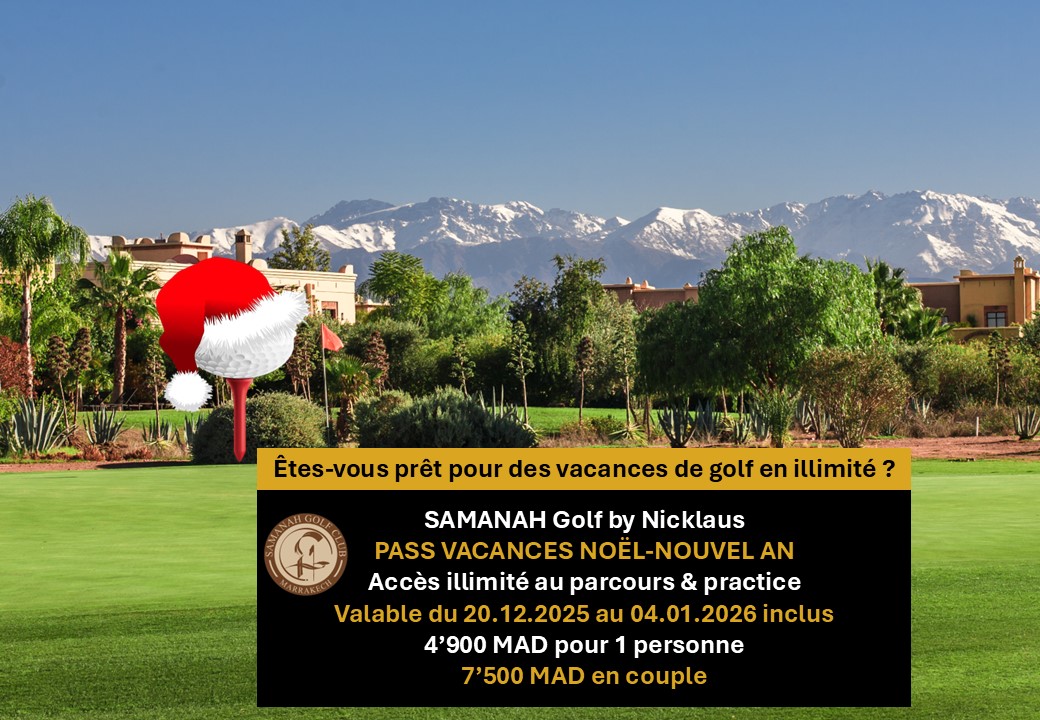 🎄⛳ PASS VACANCES NOËL – NOUVEL AN ⛳🎄
Célébrez les fêtes sur les greens de Samanah Golf by Nicklaus ✨
Profitez d’un accès illimité au parcours & au practice pour vivre pleinement votre passion du golf pendant les vacances.
📅 Valable du 20/12 au 04/01 inclus
💰 4 900 MAD / personne
💑 7 500 MAD en couple
📍 Offrez-vous un Noël et un Nouvel An sous le signe du golf d’exception.
📩 Infos & réservations en message privé.
#SamanahGolf #GolfByNicklaus #PassVacances #NoelAuGolf #NouvelAnAuGolf #GolfMarrakech