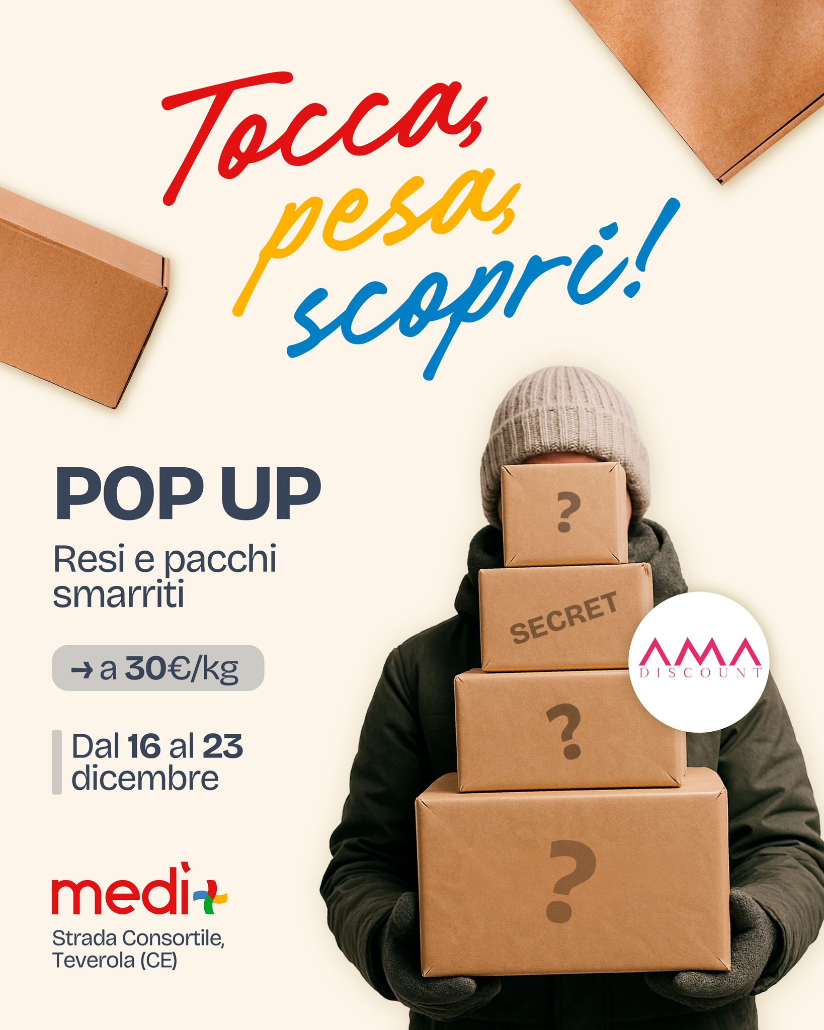 📦Tocca, pesa, scopri!
Sta arrivando il Pop-Up più atteso dell’anno: resi e pacchi smarriti a soli 30€/kg!
Un’occasione unica per trovare sorprese, affari incredibili e regali inattesi.
🕦 Dal 16 al 23 dicembre
Solo al Centro Commerciale Medì, in collaborazione con AMA Discount.
Lasciati guidare dalla curiosità… cosa ci sarà dentro il tuo pacco? 😍
#centrocommercialemedì #amadiscount