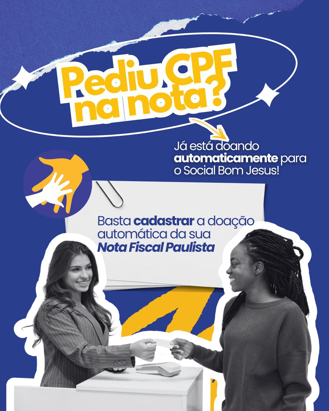 Você sabia que ao pedir o CPF na nota fiscal já está contribuindo com o Social Bom Jesus, sem gastar nada a mais? 💛
E tem mais: você pode cadastrar a doação automática da sua Nota Fiscal Paulista para que todas as suas compras gerem apoio direto aos nossos projetos sociais.
👉 Como cadastrar:
1. Acesse o site da Nota Fiscal Paulista.
2. Entre com seu login (CPF e senha).
3. No menu, clique em Entidades → Doação Automática.
4. Procure Digite o CNPJ ou pesquise 47.468.186/0001-71 por Social Bom Jesus e confirme.
Pronto! 🎉 A partir de agora, cada compra sua se transforma em solidariedade e impacto social.