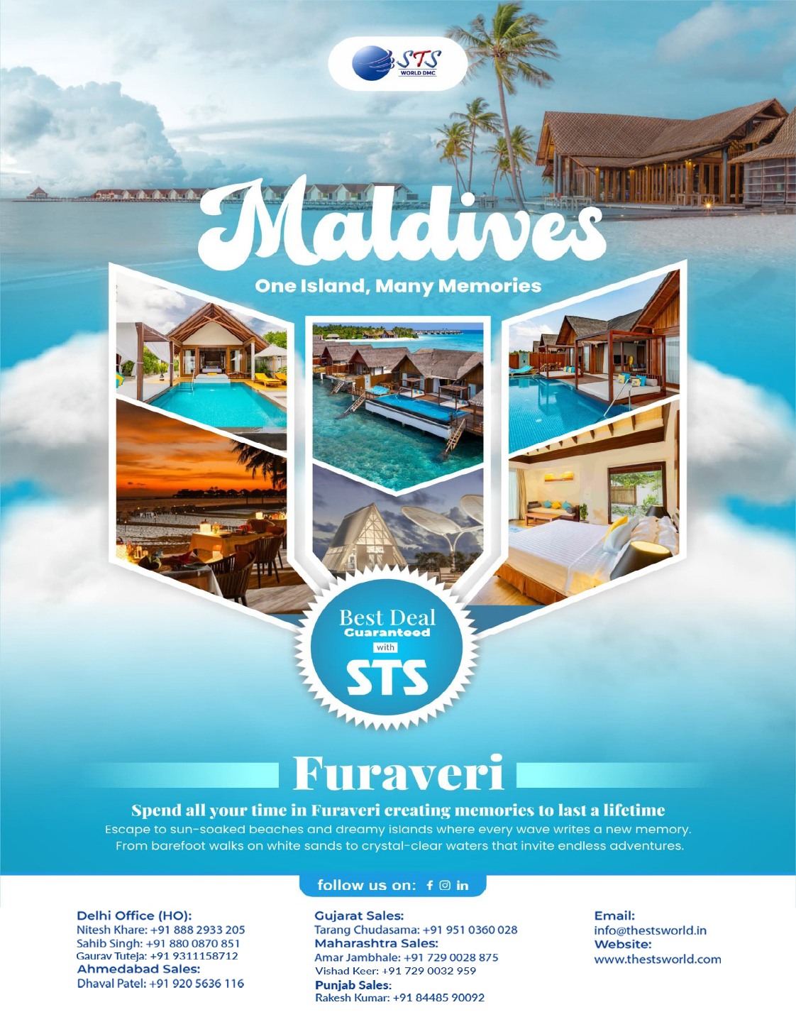 Turn a single Maldivian island into a lifetime of memories with Furaveri’s dreamy overwater villas, sunsets, and turquoise lagoons.
With STS World DMC, enjoy best‑deal guarantees on stays where every wave writes a new story—from barefoot walks on white sands to crystal‑clear waters perfect for snorkeling, relaxing, and romantic dinners.
Plan your Furaveri escape now:
🌐 www.thestsworld.com
✉️ info@thestsworld.in
.
--CALL NOW!--
Delhi Office (HO):
Nitesh Khare: +91 888 2933 205
Gaurav Tuteja: +91 931 1158 712
Sahib Singh - +91 880 0870 851
Maharashtra sales:
Amar Jambhale: +91 7290028875
Vishad Keer: +91 729 0032 959
Gujarat Sales:
Tarang Chudasama: +91 951 0360 028
Ahmedabad Sales:
Dhaval Patel: +91 920 5636 116
Punjab Sales:
Rakesh Kumar: +91 844 8590 092
#Maldives #Furaveri #OneIslandManyMemories #BestDealGuaranteed #travel #travelgram