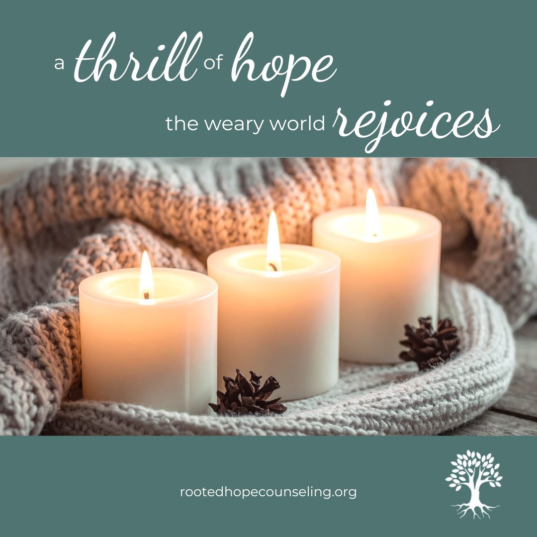 Hope stepped into the world in the person of Jesus.
The One who brings peace to the weary and rest to the overwhelmed came close. And He still does. May His hope fill your soul today.
Merry Christmas from Rooted Hope Counseling!
#AThrillOfHope #ChristmasHope #AdventSeason #JesusOurHope #ChristTheLight #FaithAndChristmas #ChristianEncouragement #ChristianCounseling #RootedHopeCounseling #HopeInChrist #LightInTheDarkness #ChristianMentalHealth #HolidayHope #ChristianMindfulness #BiblicalEncouragement
