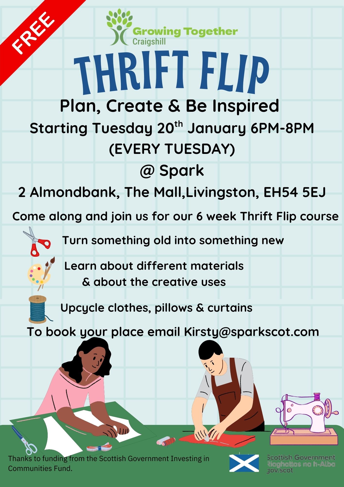 🪡 THRIFT FLIP FREE 6 WEEK COURSE 🧵
Plan, Create & Be Inspired: Starting Tuesday 20th January 6PM-8PM (EVERY TUESDAY) @ Spark
(2 Almondbank, The Mall, Livingston, EH54 5EJ)
✂️ Turn something old into something new
🧶 Learn about different materials & about the creative uses
🎨 Upcycle clothes, pillows & curtains
To book your place email Kirsty@sparkscot.com