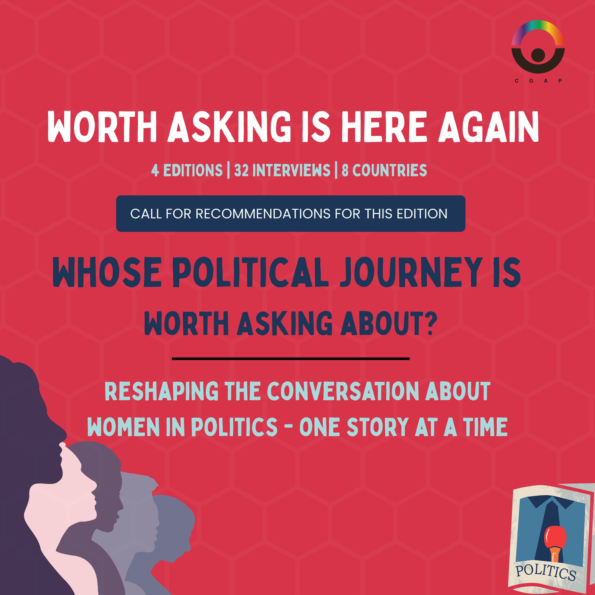 Worth Asking is here again.
As we launch the 5th year of Worth Asking, CGAP invites you to help shape this edition by recommending women politicians whose political journeys deserve deeper reflection and visibility.
From local leadership to national politics, the series has so far featured 32 interviews across 8 South Asian countries, in partnership with 16+ organisations documenting what it truly means for women to build careers in politics, and how allyship can reshape political spaces.
Now, we turn to you.
Whose political journey is worth asking about?
Drop your recommendations in the comments or DM us.
Politics was never designed with women in mind but we’re working to reshape it.
#WorthAsking #WomenInPolitics #GenderAndPolitics #SouthAsia #PoliticalLeadership #CGAP