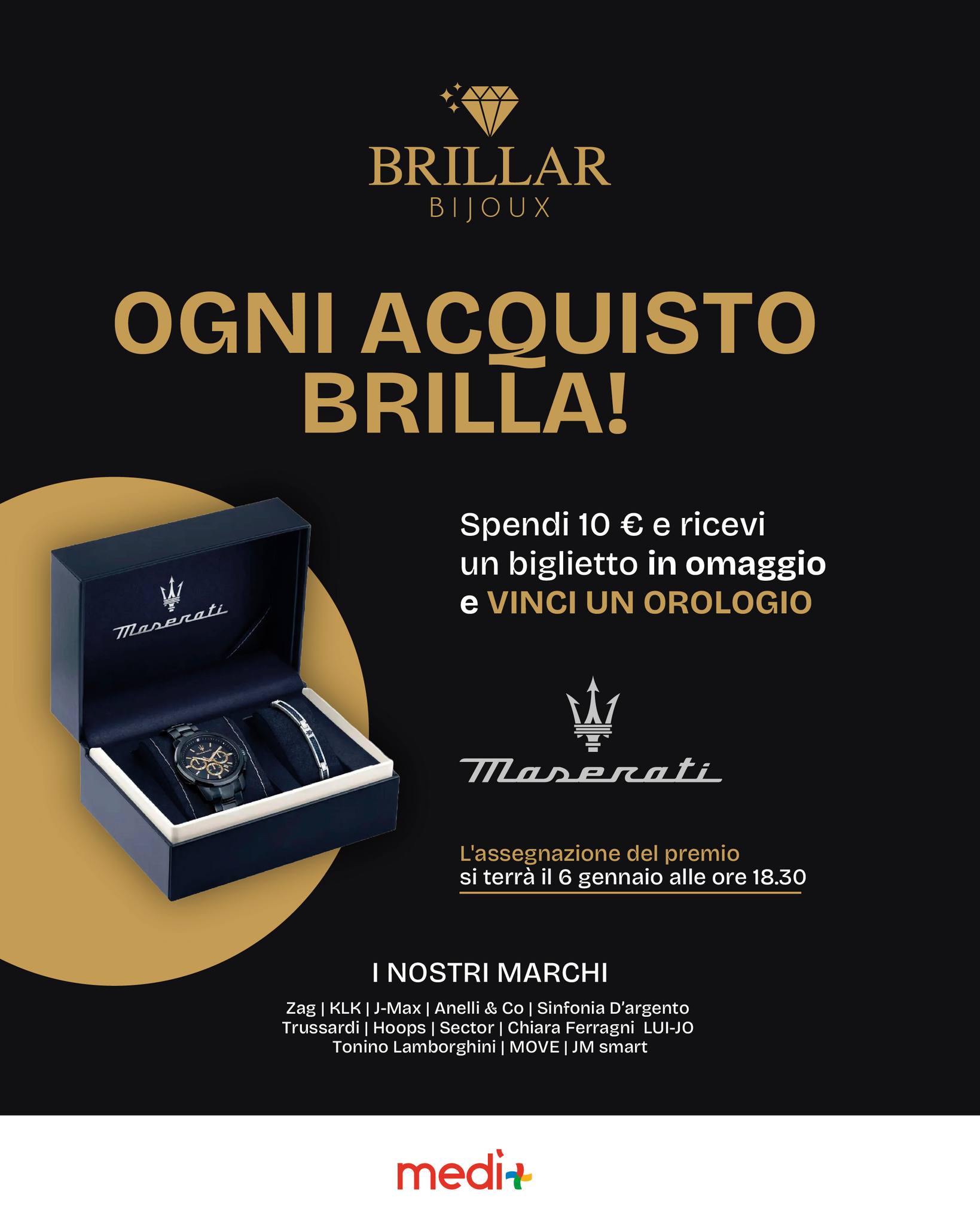 Ogni acquisto brilla!✨
Con soli 10€ di spesa presso Brillar Bijoux, riceverai un biglietto omaggio che ti permetterà di vincere un orologio!
🕦L'assegnazione del premio si terrà il 6 gennaio alle ore 18:30.
Cosa aspetti?😍
#centrocommercialemedì #brillar