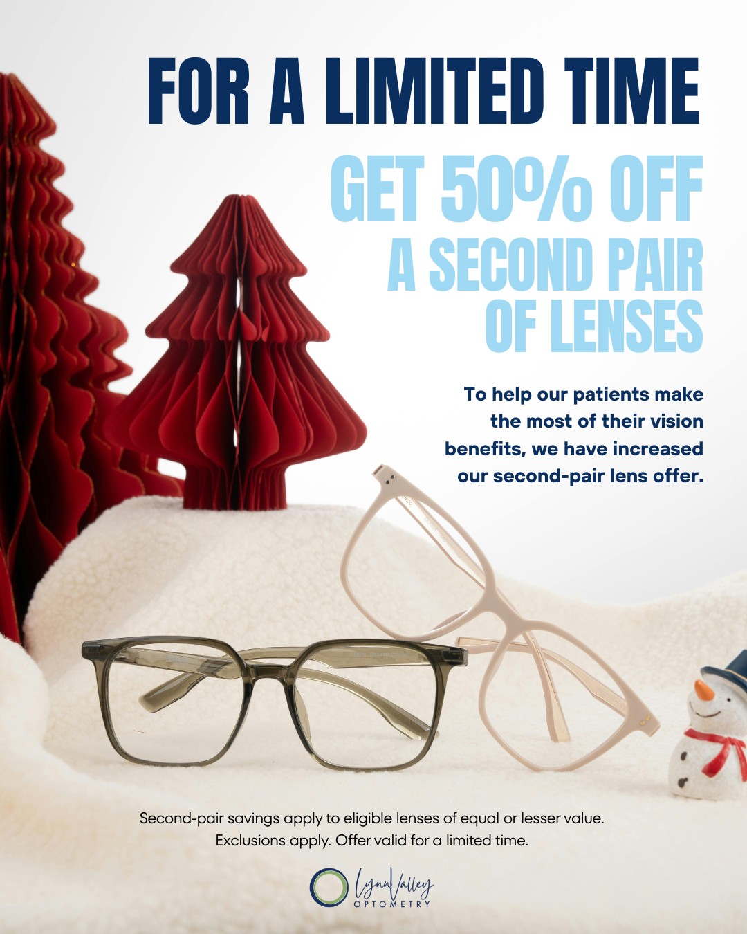 Your vision needs change throughout the day. Your eyewear should too 👓
If you still have vision benefits available, now is a great time to use them. For a limited time, enjoy 50 percent off a second pair of lenses when you purchase one complete pair.
Applies to eligible lenses of equal or lesser value. Some exclusions may apply. See in clinic for details.
#visionbenefits #visioncare #lynnvalleyoptometry #seeclearly #lynnvalleylife