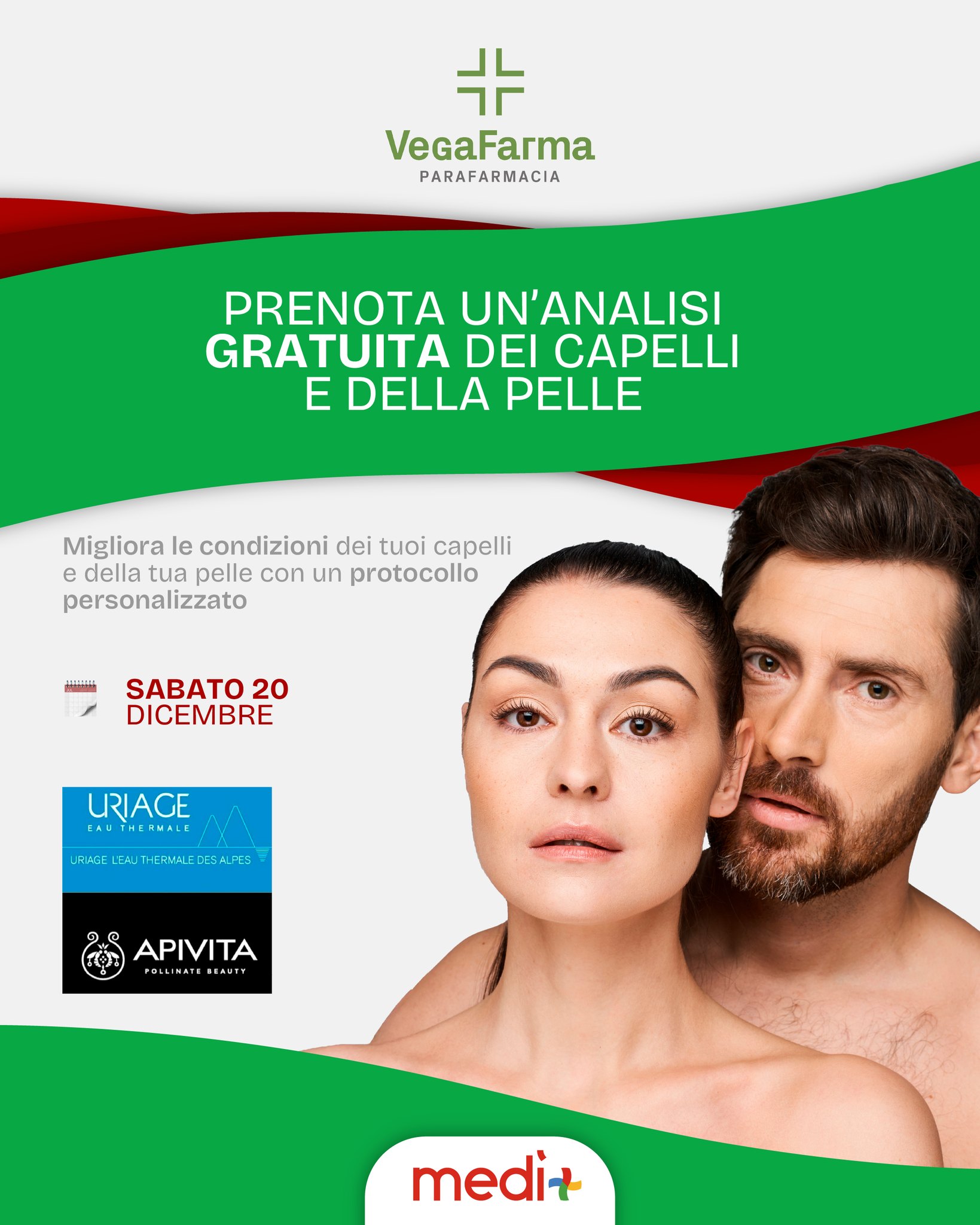 Prenditi cura di te con Vega Farma!💆🏻♀️
Sabato 20 dicembre, al Centro Commerciale Medì, potrai effettuare un'analisi gratuita di pelle e capelli con protocollo personalizzato.
Un momento per te, di puro benessere. Prenota subito 💚
#centrocommercialemedì #vegafarma