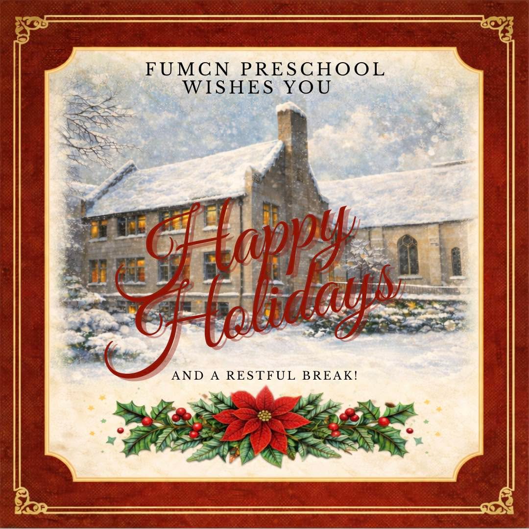 FUMCN hopes you all have a wonderful and restful winter break! See you next year! 🌲❄️☃️
