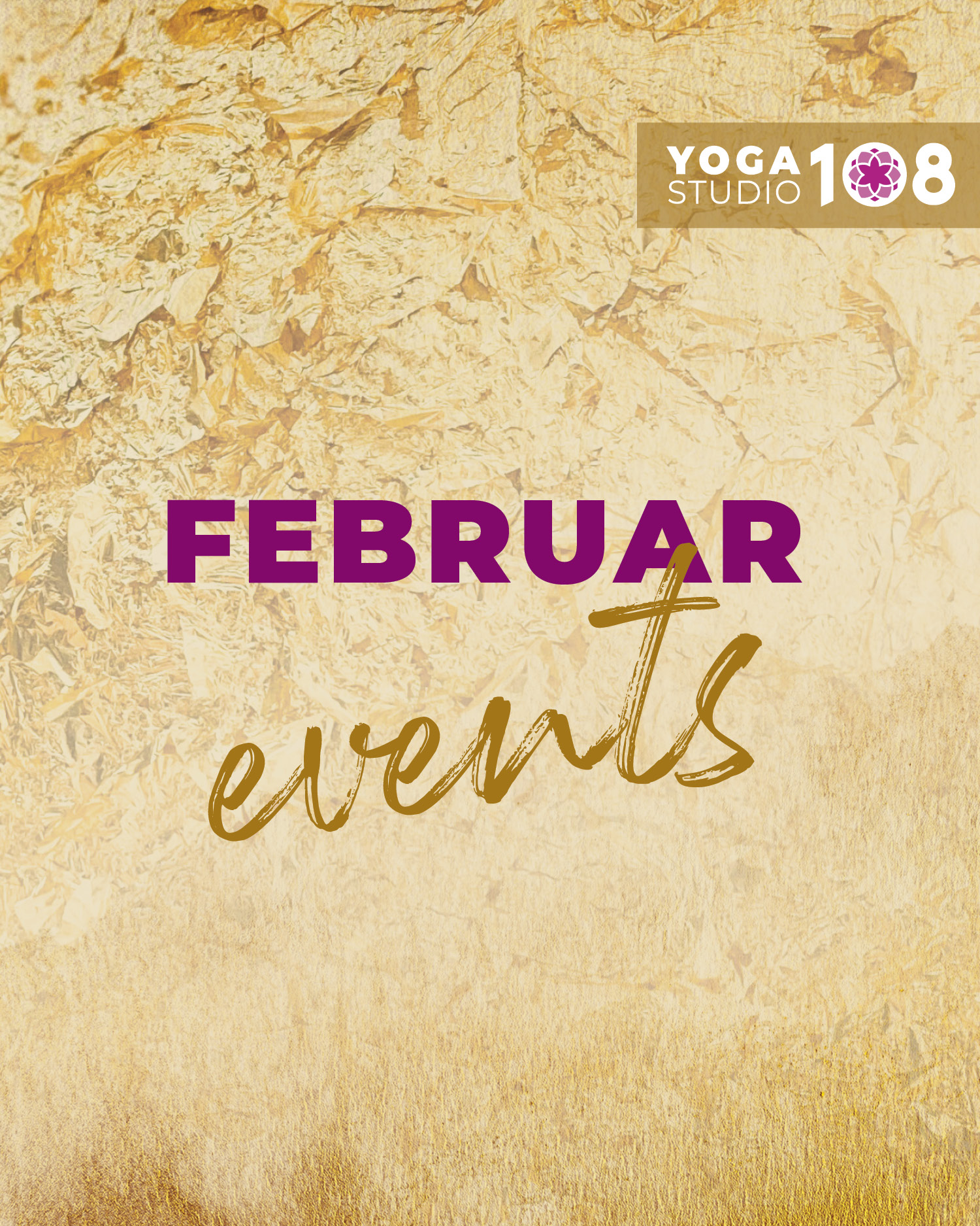 Unsere Events im Februar:
9.1. SLOW DOWN + Handpan mit Evi und JAkob
7.2. YOGA-PHILOSOPHIE KOMPAKT - SUTRA & SANSKRIT Seminar mit Alice
8.2. SATSANG & MEDITATION freiw Spende mit TEAM YS108
13.2. PEAK POSE ASANA - BAKASANA mit Steffi S
14.2. YOGA ZU ZWEIT - Partneryoga mit Anne
14.2. OM HEALING freiwillige Spende - Satsang mit Sonia
20.2. DEEP INTO YOGA - MOVE OM mit Alice
21.2. YOGA-PHILOSOPHIE KOMPAKT - GITA & MANTRA Seminar mit Alex
28.2. KIRTAN freiwillige Spende mit Shyamala
