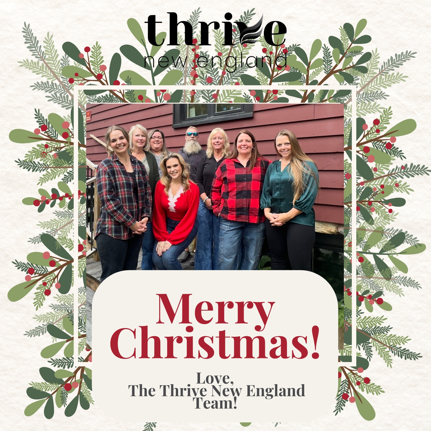 This Christmas, our hearts are full of gratitude and joy because of all of you!
Merry Christmas!
Love,
The Thrive New England Team