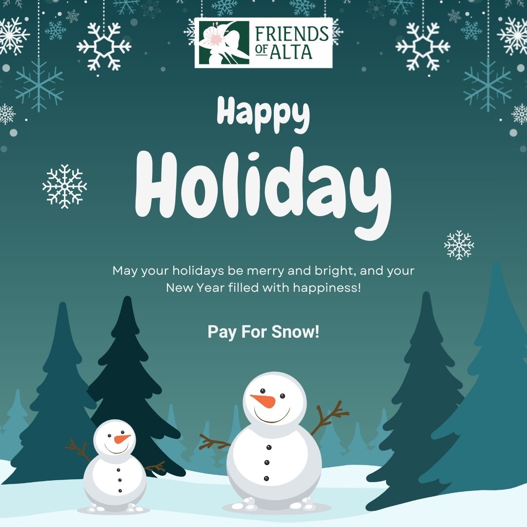 Happy Holidays from Friends of Alta! As the year comes to a close, we want to wish you a joyful holiday season and a happy new year filled with good cheer. To celebrate, don’t forget to check out our selection of FOA merchandise—now’s the perfect time to grab your favorites. With supplies running low and the biggest savings of the year available, it’s a great opportunity to treat yourself or find thoughtful gifts for loved ones. Thank you for supporting Friends of Alta, and here’s to a wonderful season ahead!
Pray for snow!
Link in bio for our store or at www.friendsofalta.org/shop