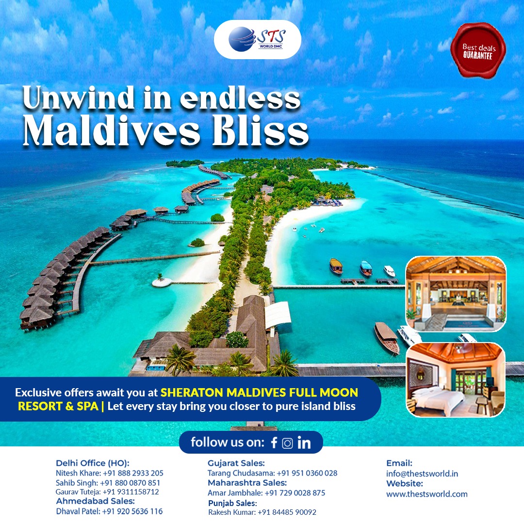 Sink into endless Maldives bliss at Sheraton Maldives Full Moon Resort & Spa, where every sunrise, sandbank, and sunset feels tailor‑made for you.
With STS World DMC, enjoy best‑deal guarantees on luxe overwater villas, lagoon‑side dining, and picture‑perfect experiences that turn a single trip into a lifetime memory.
Plan your Maldives escape now:
🌐 www.thestsworld.com
✉️ info@thestsworld.in
.
--CALL NOW!--
Delhi Office (HO):
Nitesh Khare: +91 888 2933 205
Gaurav Tuteja: +91 931 1158 712
Sahib Singh - +91 880 0870 851
Maharashtra sales:
Amar Jambhale: +91 7290028875
Vishad Keer: +91 729 0032 959
Gujarat Sales:
Tarang Chudasama: +91 951 0360 028
Ahmedabad Sales:
Dhaval Patel: +91 920 5636 116
Punjab Sales:
Rakesh Kumar: +91 844 8590 092
#STSWorldDMC #Maldives #SheratonMaldives #IslandBliss #OverwaterVilla #BeachResort #LuxuryTravel