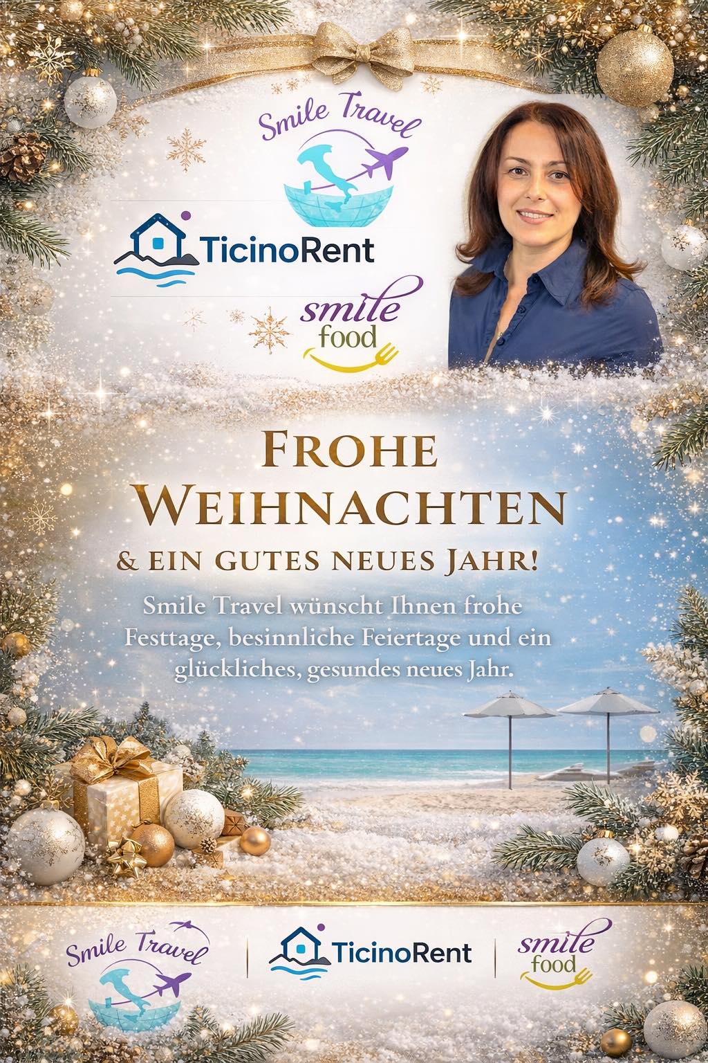 Frohe Weihnachten von Smile Reisen
Ein ereignisreiches Jahr liegt hinter mir – mit vielen Reisen, Inspirationen und genussvollen Momenten.
Ich möchte mich herzlich bei all meinen Kundinnen & Kunden bedanken, die mir ihr Vertrauen geschenkt haben.
Für 2025 wünsche ich Ihnen:
Gesundheit, Leichtigkeit, schöne Erlebnisse – und natürlich unvergessliche Reisen ✈️
Ihre
Sonia Litterio
Smile Reisen Schweiz
📌 www.smilereisen.ch: „Reiseplanung 2026 startet jetzt“