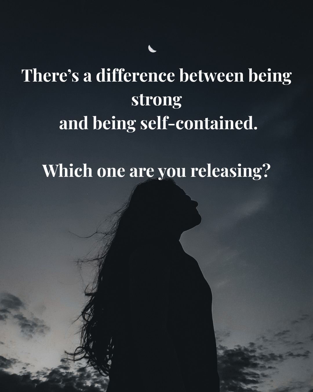 Thereās a difference between being strong
and being self-contained.
Which one are you releasing?