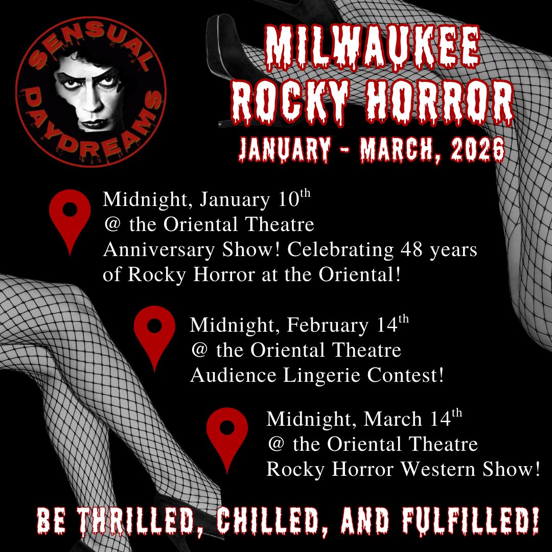 Happy New Year! And, our first three shows this year are all a little something special - here's everywhere you can catch Sensual Daydreams this January through March!
Midnight, January 10th
@ the Oriental Theatre
Anniversary Show! Celebrating 48 years of Rocky Horror at the Oriental!
Midnight, February 14th
@ the Oriental Theatre
Our Valentine's Show - with an audience lingerie contest!
Midnight, March 14th
@ the Oriental Theatre
A fan favorite theme show - we're bringing back the Rootin' Tootin' Rocky Horror Western Show!
#sensualdaydreamscast #rhps #rockyhorror #orientaltheatre #milwaukee