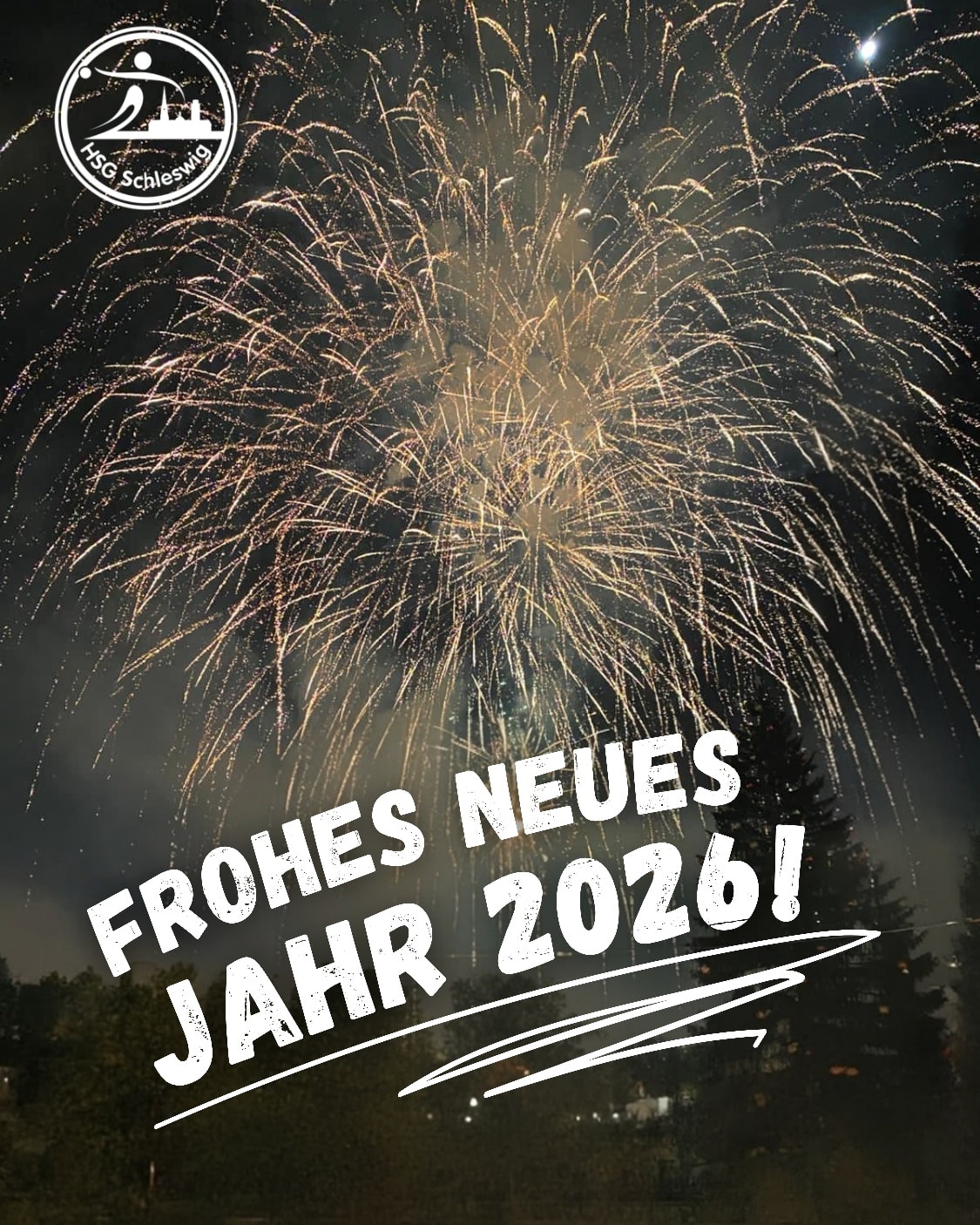 Frohes neues Jahr! 🎉
Die HSG Schleswig wünscht allen Spielerinnen und Spielern, Trainerinnen und Trainern, Ehrenamtlichen, Fans, Partnern und Sponsoren ein gesundes, glückliches und erfolgreiches neues Jahr.
Danke für eure Unterstützung. Wir freuen uns auf viele gemeinsame Handballmomente in 2026. 💙🤍