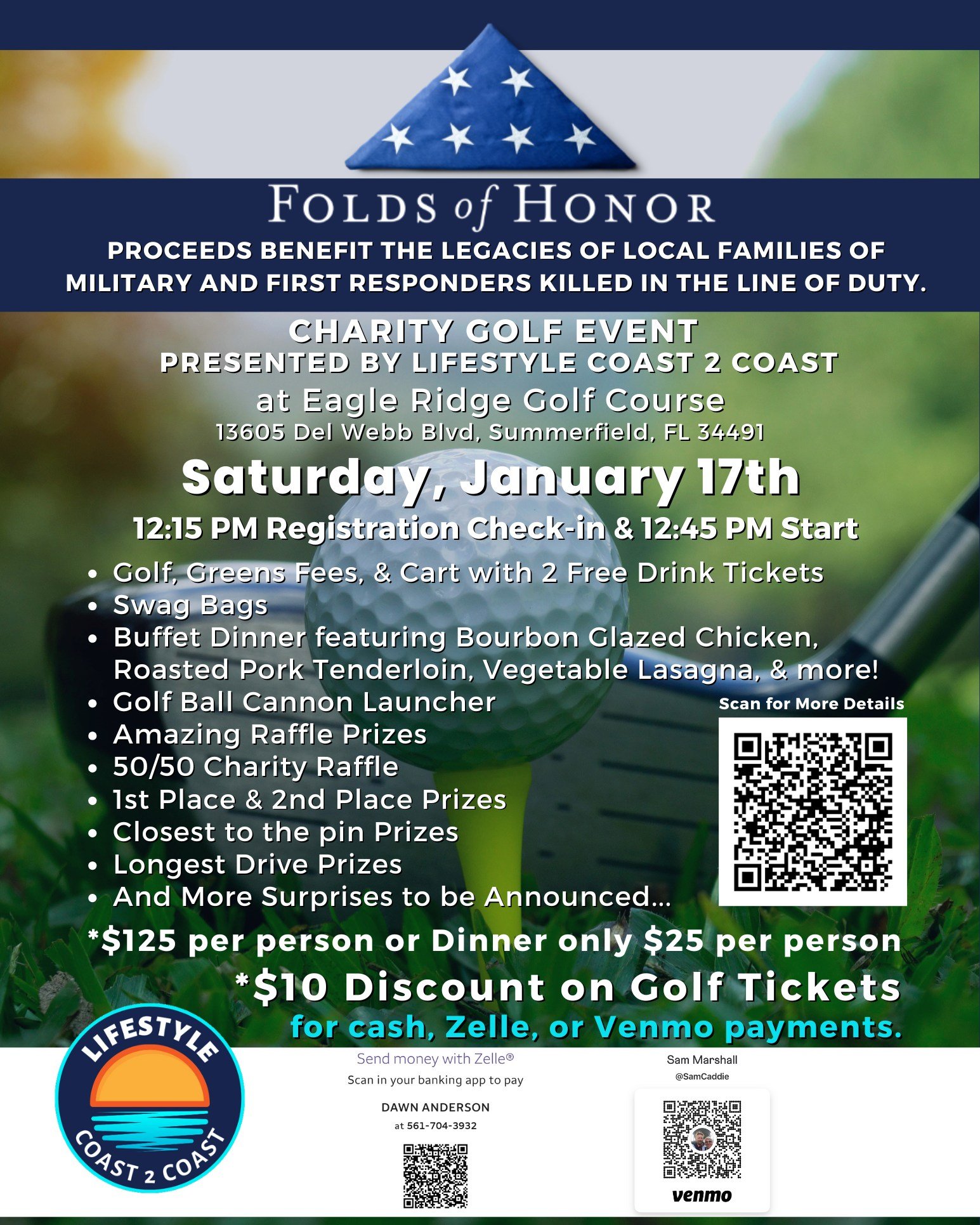 There's still time to join us for the 2026 Folds of Honor Charity Golf Event benefiting local legacies of our fallen heroes on Saturday, January 17th, 12:15 PM at Eagle Ridge Golf Course, Summerfield, FL. $10 DISCOUNT FOR CASH, ZELLE, OR VENMO PAYMENTS!
For more details or to purchase tickets: https://www.lifestylecoast2coast.com/event-details-registration/2026-folds-of-honor-charity-golf-event