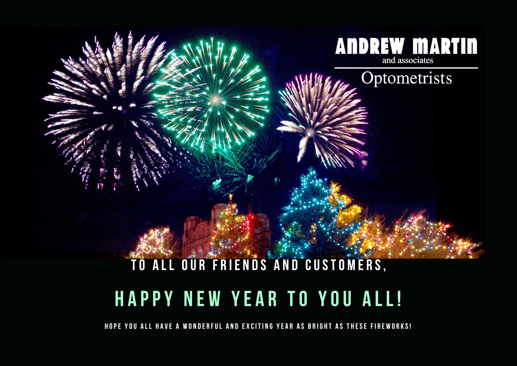 Wishing all our friends, followers and customers a
Happy New Year
from
Andrew and all the staff
#AndrewMartinOpt #SightCareLocal #SuttonColdfield #Boldmere #MereGreen