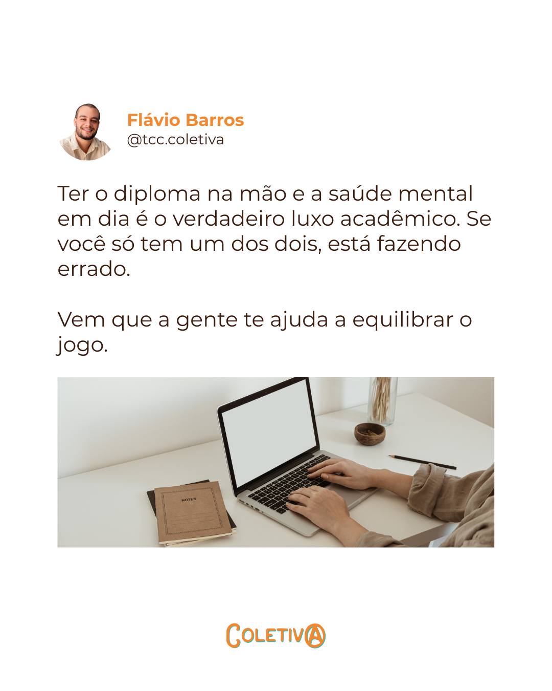 Acreditar que o sofrimento é parte obrigatória da vida acadêmica é um erro comum, mas que custa caro. Ter suporte especializado significa justamente poder equilibrar essas duas áreas, entregando um trabalho de excelência sem precisar sacrificar sua saúde mental para isso.
Na Coletiva, o nosso papel é ajustar essa balança. Nós cuidamos da estratégia e das travas técnicas para que você recupere o controle da sua rotina e chegue ao final do curso com energia para comemorar.
O equilíbrio é a chave para uma formação sustentável. Vamos equilibrar o jogo?
#EquilibrioAcademico #SaudeMental #DiplomaNaMao #GestaoDeTempo #ColetivaConsultoria