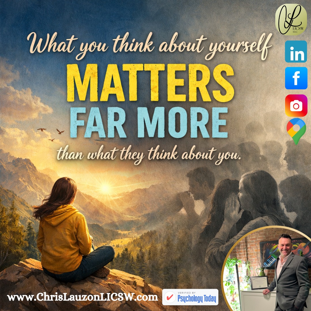 New Year, New You 👇 Link In Bio - New Blog
Welcoming New Clients - Now Accepting Insurance
So much of our emotional energy gets spent managing how we are perceived: what they think, how we “come across” to others, whether we said the ‘right’ thing. It’s understandable, we’re wired for connection, but when we orient our inner world around external judgment, we slowly lose touch with ourselves. What you think about yourself matters far more than what they think about you.
#ChrisLauzonLICSW #IndividualGrowth #MentalHealthTools #MentalHealth #OldMentalMuscle #Anxiety #Depression #SelfJudgement #MassachusettsTherapist #SelfAwareness #Boston #MentalWellness #LauzonTherapy #ToolofSelfAwareness #PersonalGrowth
#Perseveration #SelfDeprecation #CognitiveDistortion #GraceIsInTheGray #HealthyRelationships #SustainableGrowth #HealthyFriendship #TherapistMassachusetts #PeaksAndValleys #ToolsForSuccess #FamilyDysfunction #YouMatterMore #NewYou2026 #selflove @bluecrossma @unitedhealthcare @masocialworkers @psych_today @point32health @cignahealthcare @aetna