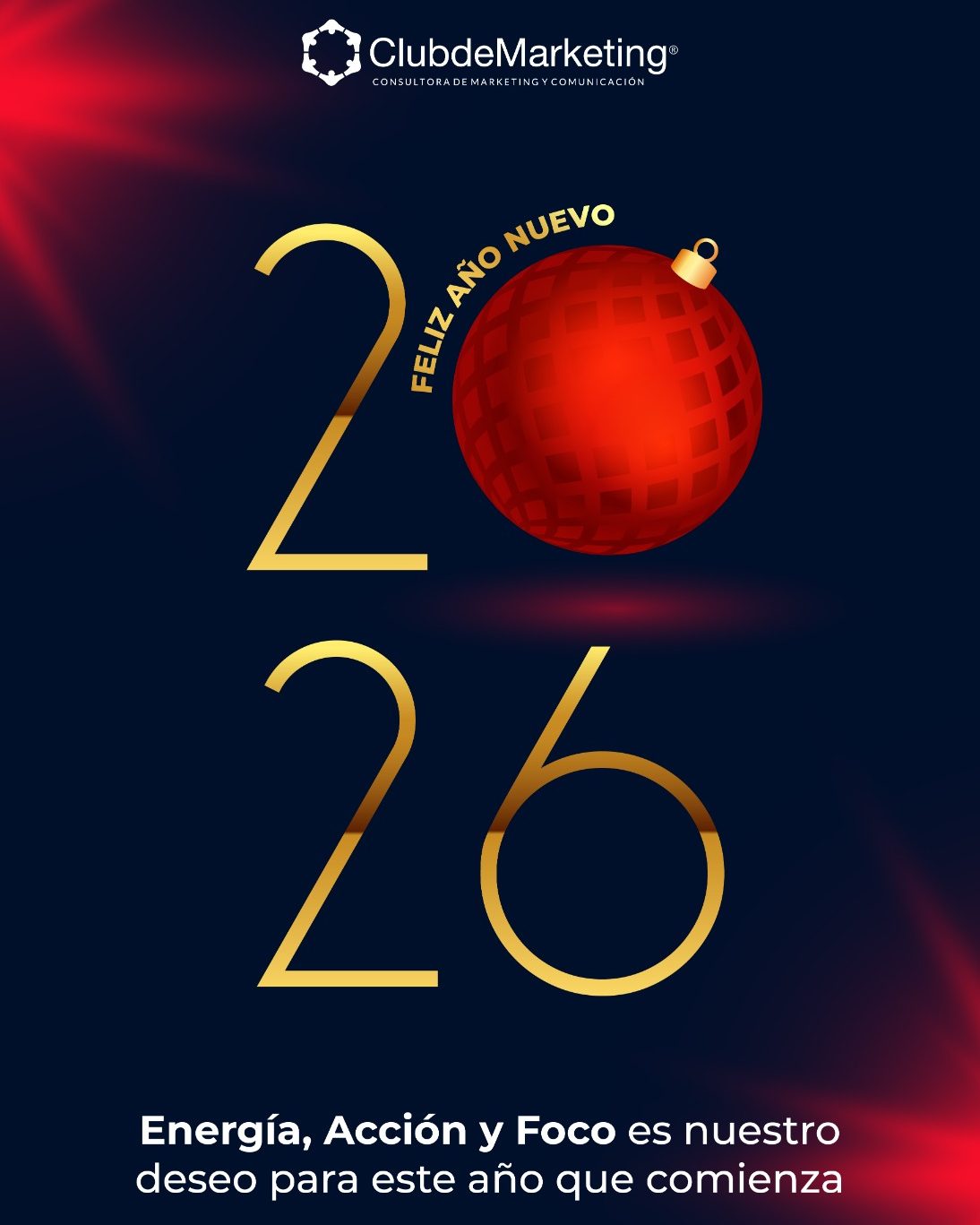 Un nuevo año, nuevas oportunidades.
Seguimos trabajando con energía, acción y foco para potenciar cada proyecto.
¡Feliz 2026! ✨
Les desea el equipo de Club de Marketing