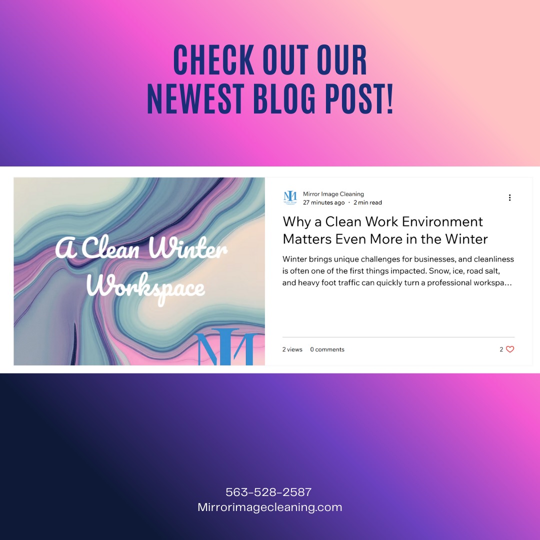 A clean work environment matters even more in the winter.
Our latest blog explores how seasonal conditions impact cleanliness and what businesses can do to maintain a professional, healthy workspace year-round.
Read the full post at
www.mirrorimagecleaning.com/post/why-a-clean-work-environment-matters-even-more-in-the-winter
563-528-2587
#CommercialCleaning #IowaBusinesses #WorkplaceClean #FacilityMaintenance #MirrorImageCleaning