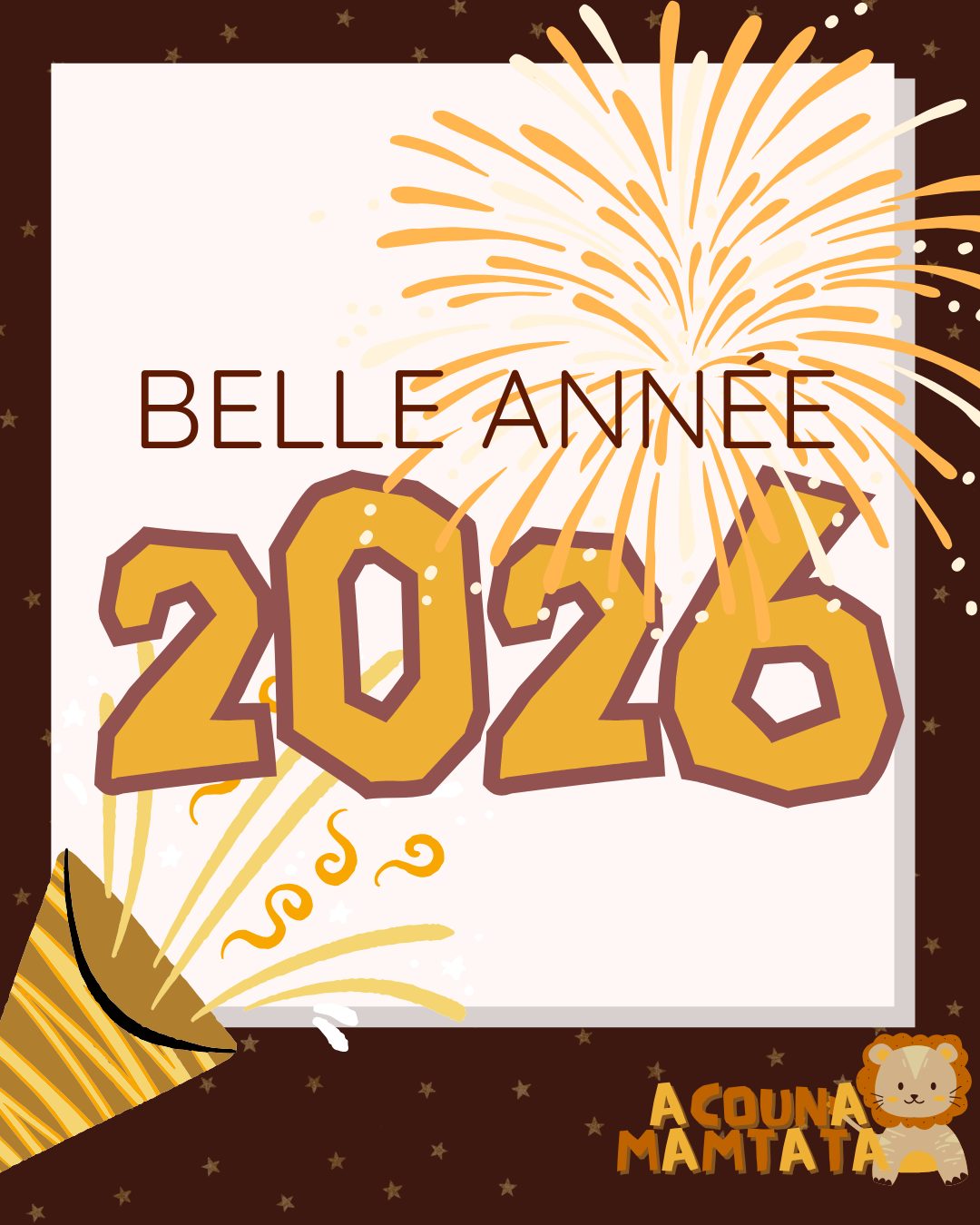 Toute l'équipe d'Acouna MAM Tata vous souhaite à vous et vos proches une très belle année 2026 ! 🎉 Qu'elle vous soit douce et propice à la réalisation de vos projets les plus fous. Qu'elle vous apporte joie, bonheur et tout ce dont vous avez profondément besoin.
A très vite 🦁