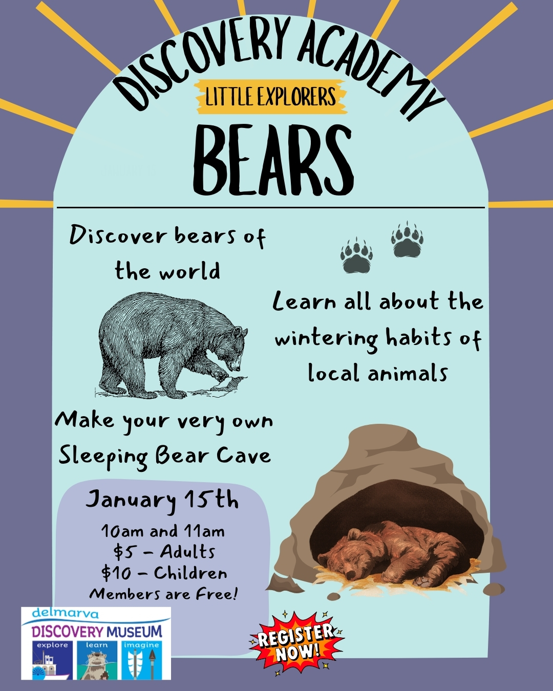January's Little Explorers program is all about Bears and Hibernation. Join the Delmarva Discovery Museum on January 15th at 10 AM and 11 AM. Non Member Children are $10 and Non-Member Adults $5. Members are always free! Register here: https://www.delmarvadiscoverycenter.org/delmarvadiscoveryacademy/littleexplorers