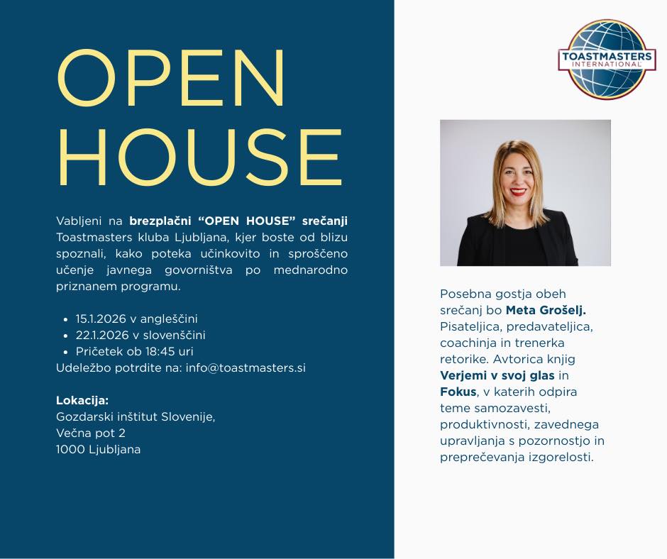 📢 Še en teden nas loči do prvega "OPEN HOUSE" srečanja, ki bo potekalo v angleščini. 🎤
Vabljeni vsi, ki si v letošnjem letu želite izboljšati govorniške veščine, premagati tremo ali izpiliti svoje govore do te mere, da boste z njimi presunili poslušalce, ki se vas bodo spominjali še leta.
🎁 Posebna gostja večera bo: Shaping Future Voices by Meta Groselj, ki je nikakor ne smete zamuditi.
❗️Ne pozabite: udeleženci srečanja boste prejeli posebno akcijsko ponudbo za včlanitev v klub.
Prosimo vas, da svojo udeležbo predhodno potrdite na naš e-mail naslov, bodite točni in uživajte v enem izmed najbolj konstruktivnih in mednarodno priznanih programov za piljenje javnogovorniških veščin.
Veselimo se srečanja z vami! 😊
