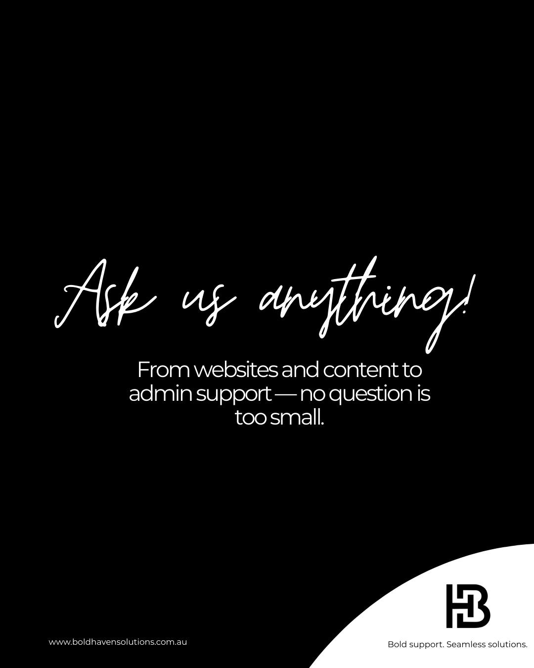 Got a question? 🤔
From websites to content, admin support and more — we’ve got answers! No question is too small. 💡
Comment down below or DM us today!
#AdminSupport #WebsiteSupport #ContentSupport #EndOfYearWrapUp #adelaide #australia #boldhavensolutions