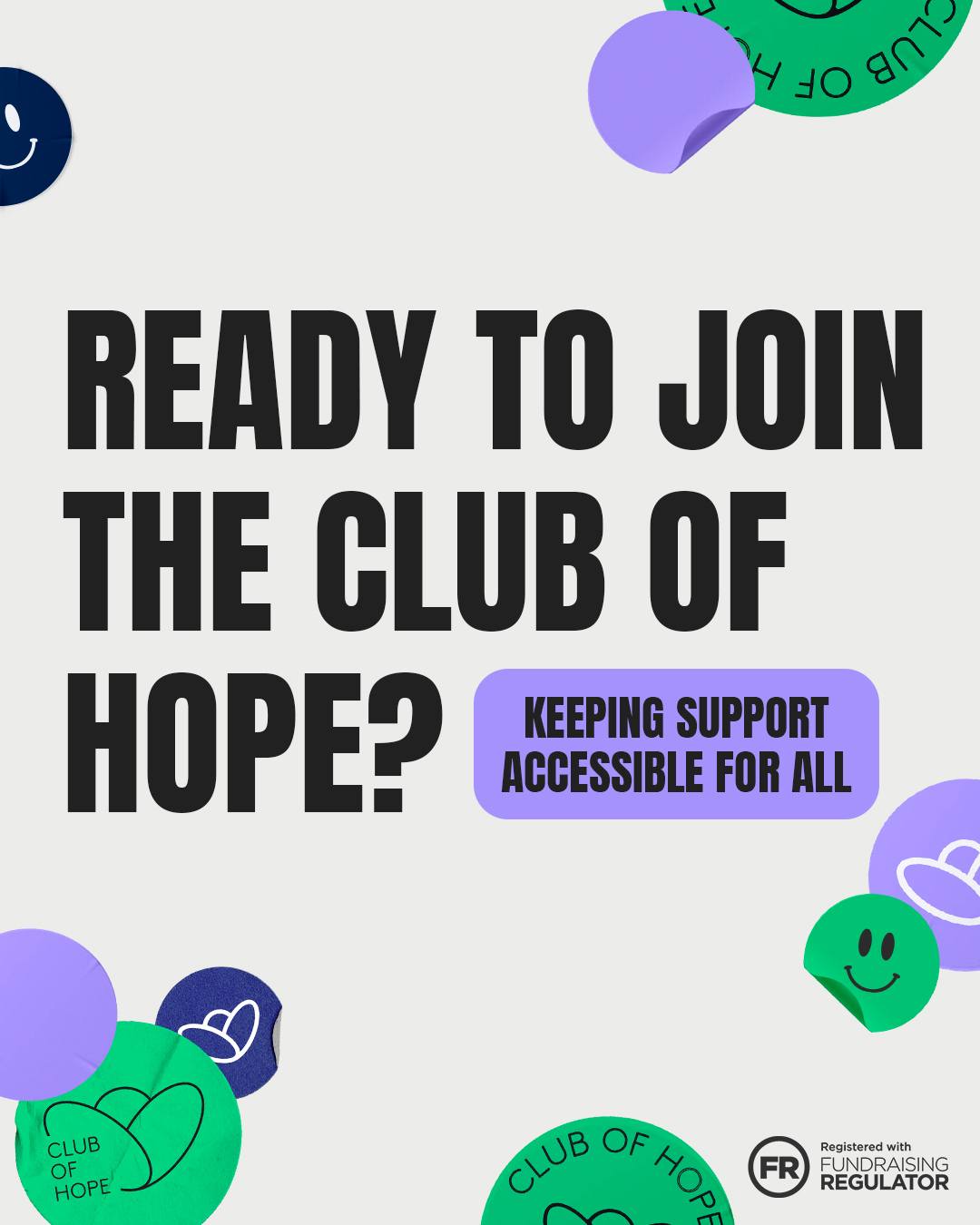 Do you want to be part of something special in 2026? 🤞
Start the year with compassion, join the Club of Hope today!
By joining the Club of Hope, you’ll be part of a community that believes in kindness, connection and making mental health support easier to access for everyone. Your support helps us keep showing up, sharing hope, and making a real difference all year round. 🫂
Join today, visit the link in our bio and click 'Club of Hope'.