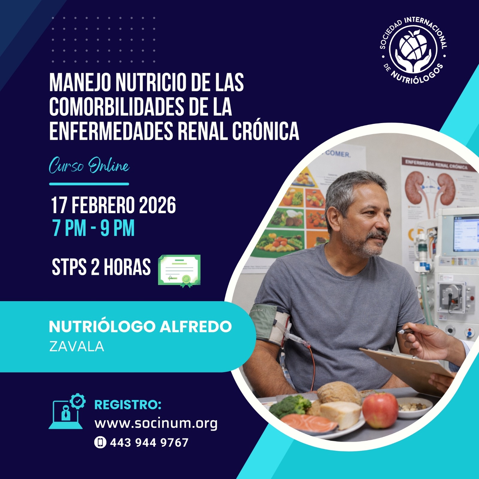 ¡Atención, colegas nutriólogos y profesionales de la salud! 🩺🥦
¿Buscas perfeccionar tu abordaje en pacientes complejos? No te pierdas nuestro próximo curso online: Manejo Nutricio de las Comorbilidades de la Enfermedad Renal Crónica, impartido por el especialista Nutriólogo Alfredo Zavala.
Adquiere herramientas prácticas y actualizadas para la intervención clínica en una de las patologías con mayor demanda de atención especializada.
Detalles del Evento:
📅 Fecha: 17 de febrero de 2026.
⏰ Horario: 7:00 PM a 9:00 PM.
💻 Modalidad: En línea.
📜 Acreditación: Constancia con valor de 2 horas STPS.
🎁 ¡PROMOCIÓN EXCLUSIVA!
¡Sé de los primeros 5 en inscribirse y obtén un 30% de DESCUENTO!
🎟️ Cupón: SOCINUM30
💰 Cuota regular: $799.00 MXN
¿Cómo registrarse?
Asegura tu lugar y profesionaliza tu consulta hoy mismo: 🔗 Registro aquí: https://www.socinum.org/event-details/taller-manejo-nutricio-de-las-comorbilidades-de-la-erc
📱 Informes vía WhatsApp: 443 944 9767
🌐 Web: www.socinum.org