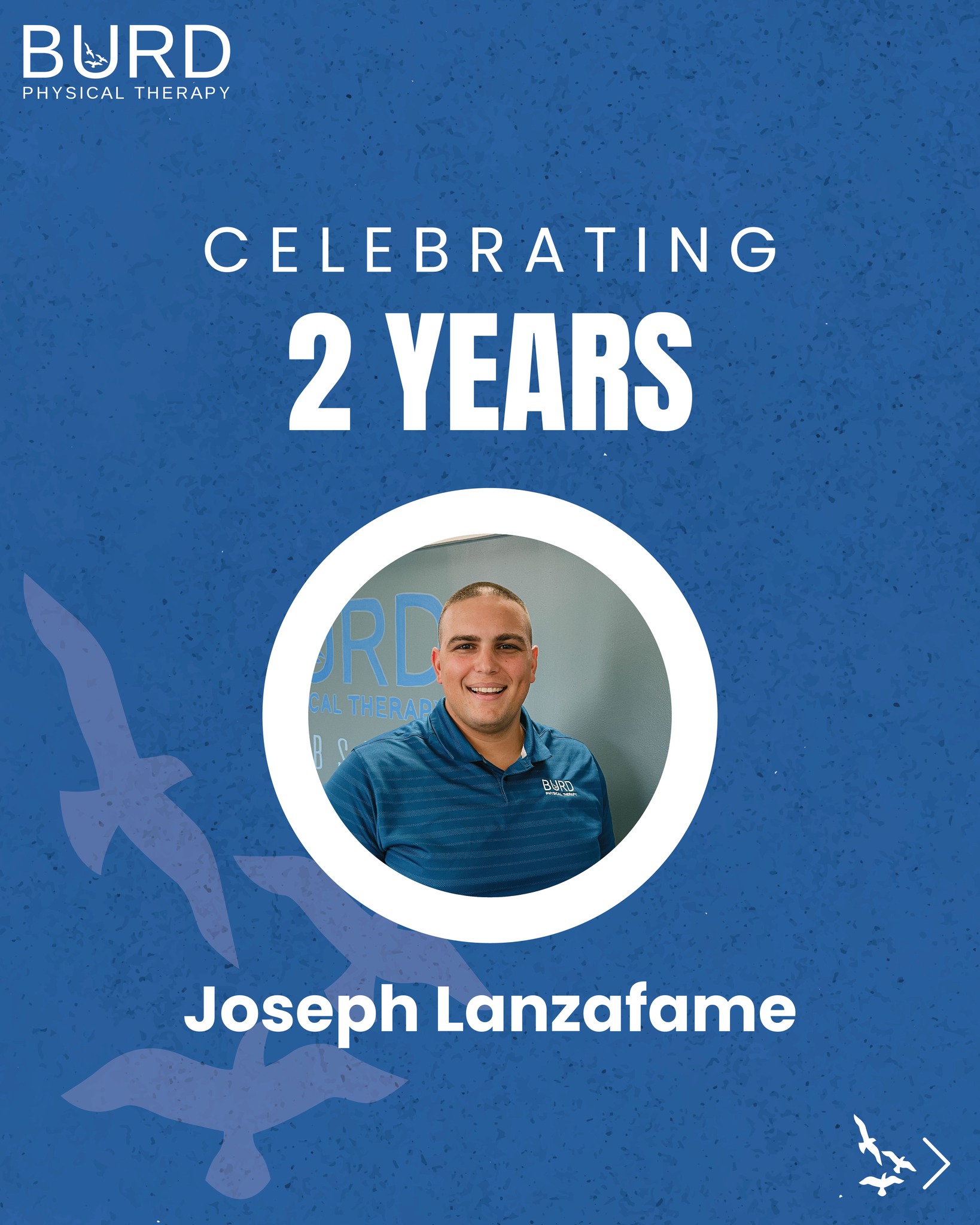 Congratulations on your 2 years at BURD, Joe! Thank you for bringing positivity, strength, and laughter to your patients and teammates!