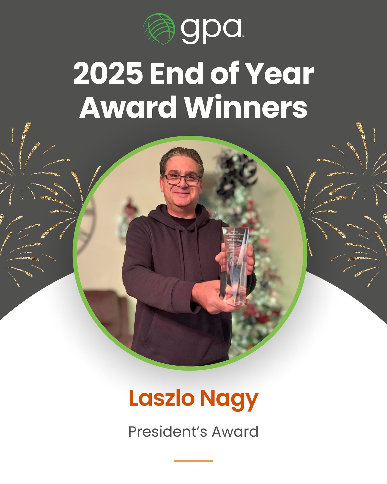 At GPA, our success is built on people who lead with integrity, support their teams, and live our values every day. This year’s employee awards recognize individuals whose actions created meaningful impact across the organization in 2025.
🏆 President’s Award
Recognizes exceptional overall contribution and lasting impact on GPA’s success.
- Laszlo Nagy
🏆 Leadership Impact Award
Honors leaders who positively influence others, foster trust, and elevate their teams.
- Kristen Wright
- Bryan Dulin
🏆 Team Player Award
Celebrates collaboration, dependability, and a consistent willingness to support others.
- Shawn Nutter
🏆 Newcomer of the Year
Recognizes a team member who has made a strong impact in their first year through initiative and engagement.
- Caden Edwards
🏆 Core Values Award
Honors individuals who consistently demonstrate GPA’s core values in their work and interactions.
- Shannon Pettiford
- Jacob Harlow
- Camille Coco
- Jerad Jones
- Austin Shane
These awards reflect how we show up for one another and the culture we continue to build together. Congratulations to this year’s recipients. Your contributions matter.
#EmployeeRecognition #PeopleFirst #CompanyCulture #Leadership #Teamwork #GPA