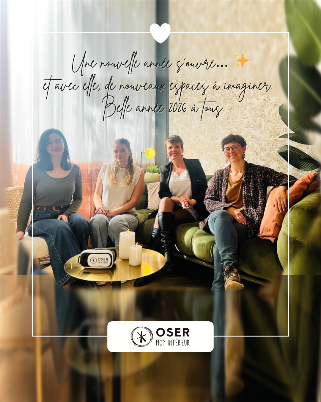 Belle année 2026 à vous ✨
De nouveaux projets, des problématiques à résoudre et des inspirations à dénicher …
Nous sommes impatientes de transformer vos idées et de révéler ensemble les tendances de demain.
L'équipe OSER MON INTERIEUR