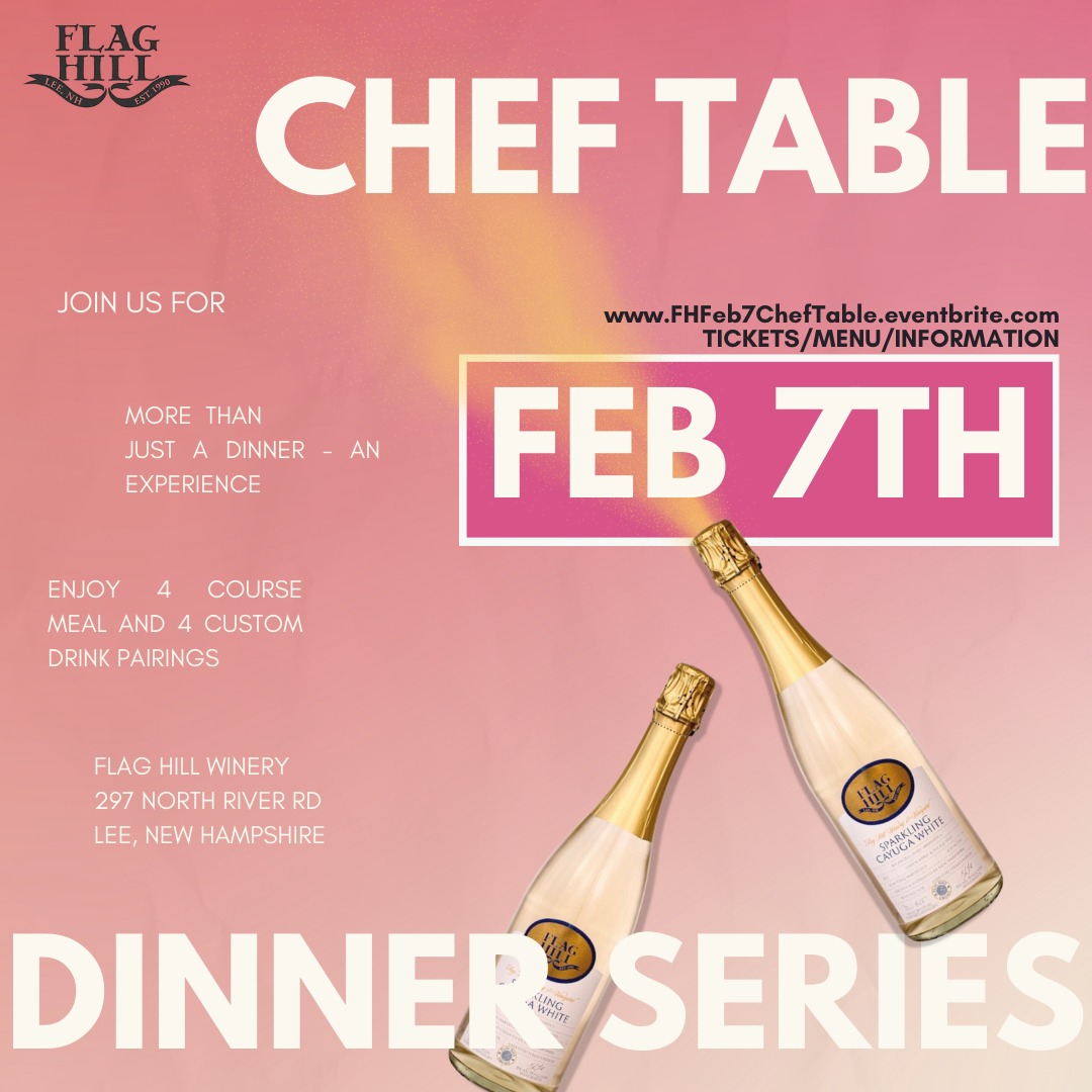 Need a Fun Date Night or something to do during this cold winter season??
TICKETS ARE LIMITED!
Join us Saturday, February 7th 2026 from 5-8pm for Chef Table Dinner! Tickets are $75 each. For tickets and more information be sure to visit: www.flaghill.com/upcoming
Our Chef Table Dinners, are a 4 course culinary experience!! We are able to accommodate dietary restrictions with our menu!
Appetizer:
Butter Chicken Empanada
•Cucumber salad
•Spiced yogurt finish
Paired with "Cucumber Gin Rickey" cocktail
Salad:
Roasted Delicate Squash Salad
•Pomegranate Seeds
•Crumbled Feta
•Fresh Arugula
•Maple balsamic dressing
Wine Pairing: Crisp
Entrees:
Braised Lamb Shank
•Savory tomato braising sauce
•Slow roasted vegetable
•Pimento and Gouda polenta
Wine Pairing Marechal Foch
Grilled Salmon
•Shallot Confit
•Tomato Butter
•Pistachio and bacon cous cous
Wine Pairing: Flag Hill White
Grilled Stuffed Portabella
•Bruschetta quinoa filling
•fresh grated Parmesan
•balsamic Glaze Finish
Wine Pairing: Vignoles
Dessert:
Ginger spice cake
•Granny Smith apple ganache
•Honeycomb candy crumble
Cocktail Pairing: Apple Whiskey Smash