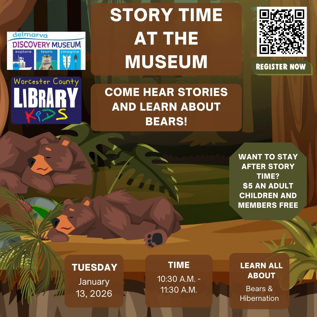 Reminder! Tomorrow is Story Time at the Museum! Join Worcester County Maryland Library and the Delmarva Discovery Museum for stories all about Bears and Hibernation. Story Time begins at 10:30. Sign up for story time here:https://worcesterlibrary.libcal.com/event/15633533?hs=a
