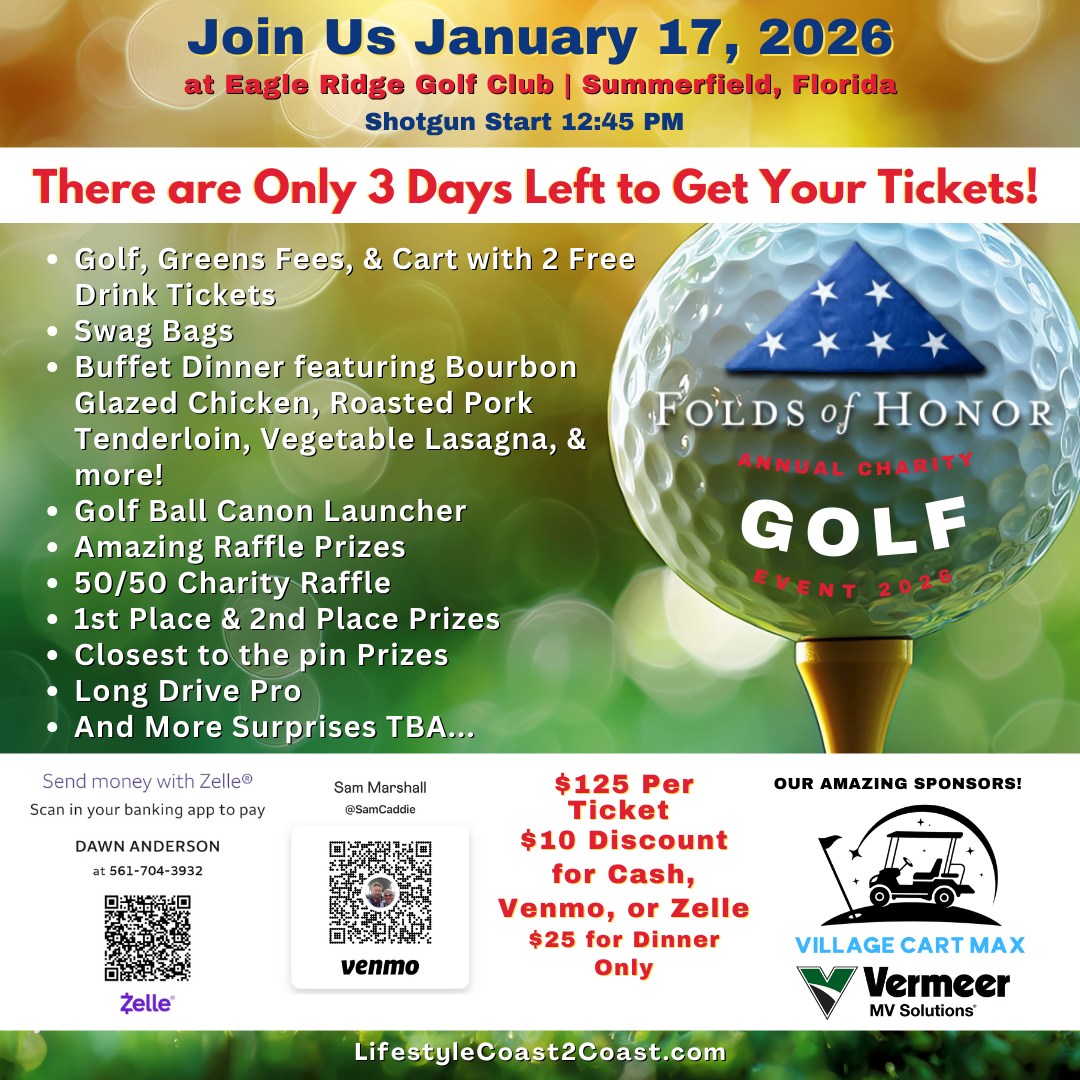 Last chance to join us for the 2026 Folds of Honor Charity Golf Event benefiting local legacies of our fallen heroes on Saturday, January 17th, 12:15 PM at Eagle Ridge Golf Course, Summerfield, FL. It's a scramble format, and all levels of players are welcome!
For more details or to purchase tickets: https://www.lifestylecoast2coast.com/event-details-registration/2026-folds-of-honor-charity-golf-event