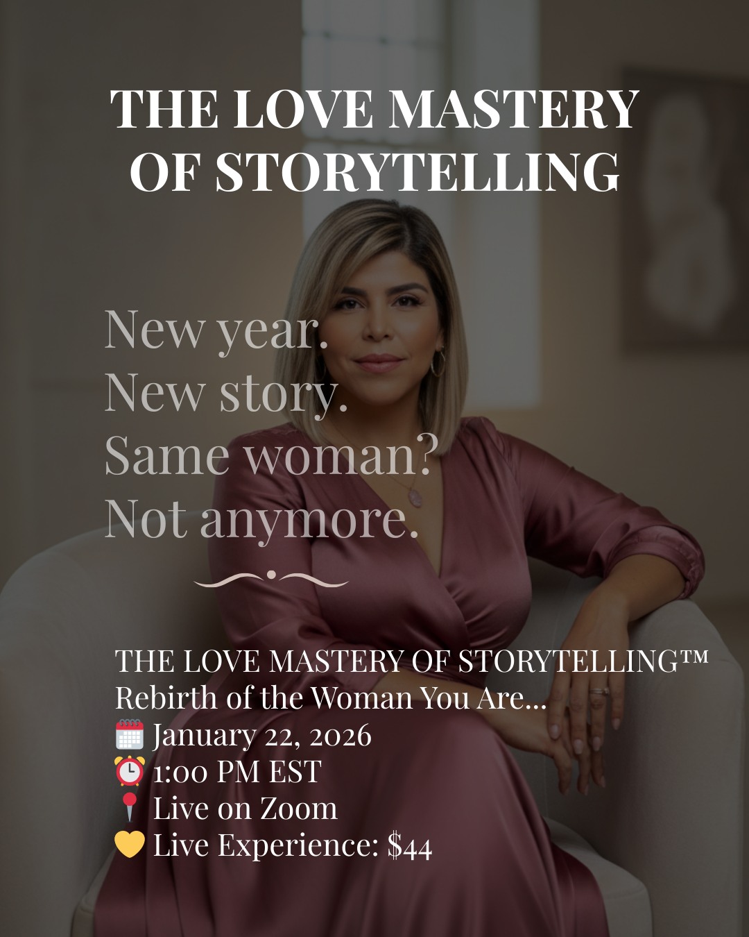 The Love Mastery of Storytelling
New year.
New story.
Same woman?
Not anymore.
THE LOVE MASTERY OF STORYTELLINGā¢
Rebirth of the Woman You Are...
š January 22, 2026
ā° 1:00 PM EST
š Live on Zoom
š Live Experience: $44 & Replay
#storyteller #storytelling #storytellingtime #storytellers #storytell #StorytellingMagic #storyteller_tribe #StorytellingMatters #storytellingphotography #storytelling_and_street_photos