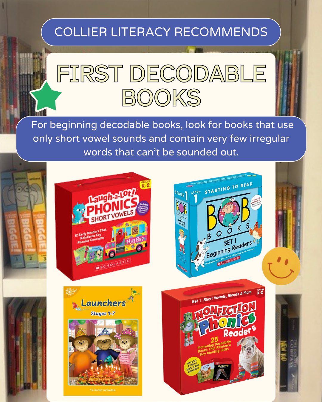 🌟 Want to support your new reader? Start with decodable books!🌟
These books are intentionally designed with words that match the phonics skills kids learn first (think: cat, map, sip, hop). Beginning readers are learning that letters represent sounds that they can decode to unlock the meaning of words. Early decodable patterns allow kids to practice sounding out words instead of guessing. The result? More confidence, stronger skills, and joyful “I can read this!” moments.
Some great first decodable book series are:
📖 Laugh-a-Lot Phonics: Short Vowels
📖 Bob Books Set 1: Beginning Readers
📖 Phonic Books Dandelion World: Stages 1-7
📖 Nonfiction Phonics Readers: Set 1
Parents: Feeling like your student is a little past these first series but could still benefit from the decodable book format? Just ask us for suggestions at the right level!
#readingtipsforparents #collierliteracy #LiteracySupport